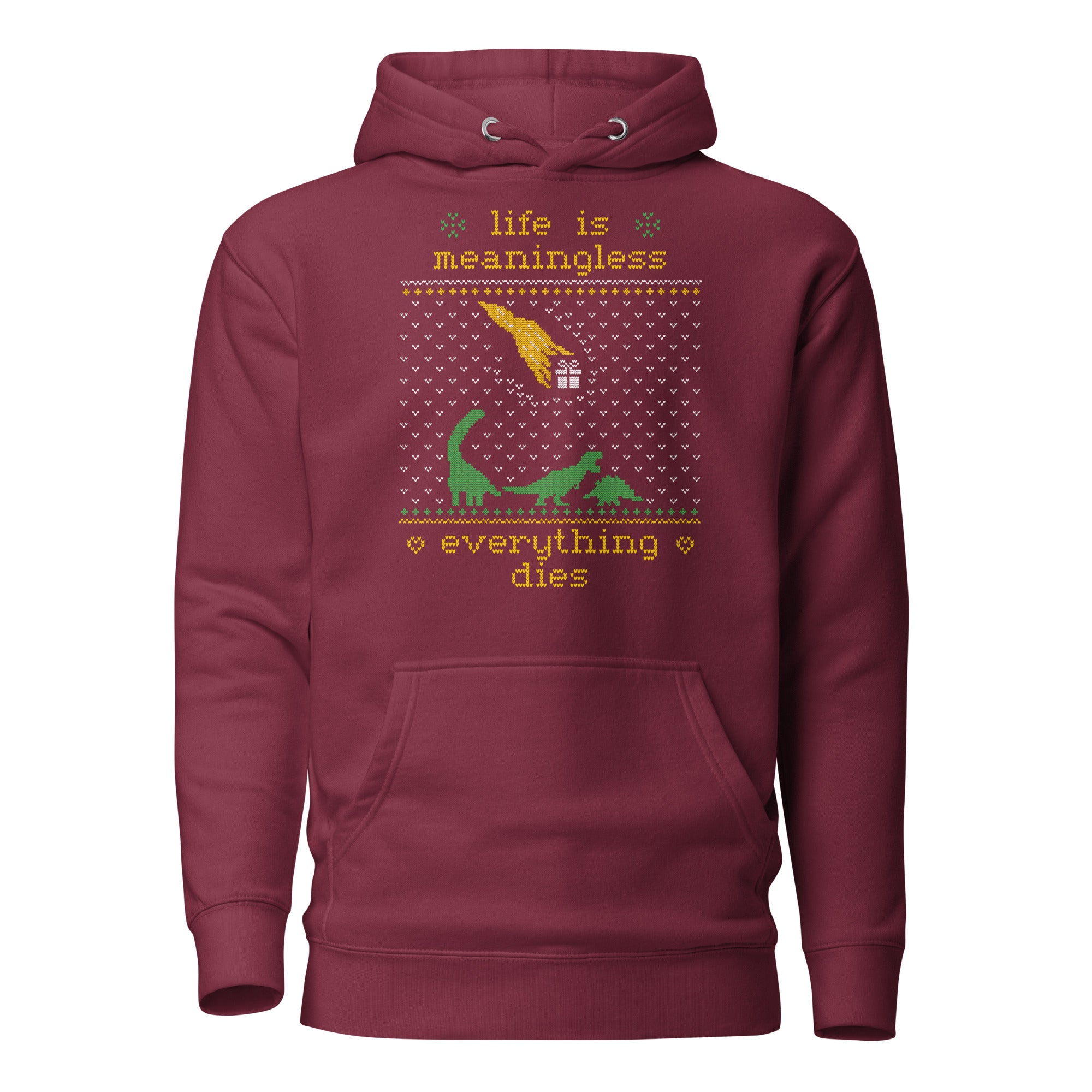 Life is meaningless - Ugly Xmas Sweater - Premium Hoodie - The Philosopher's Shirt