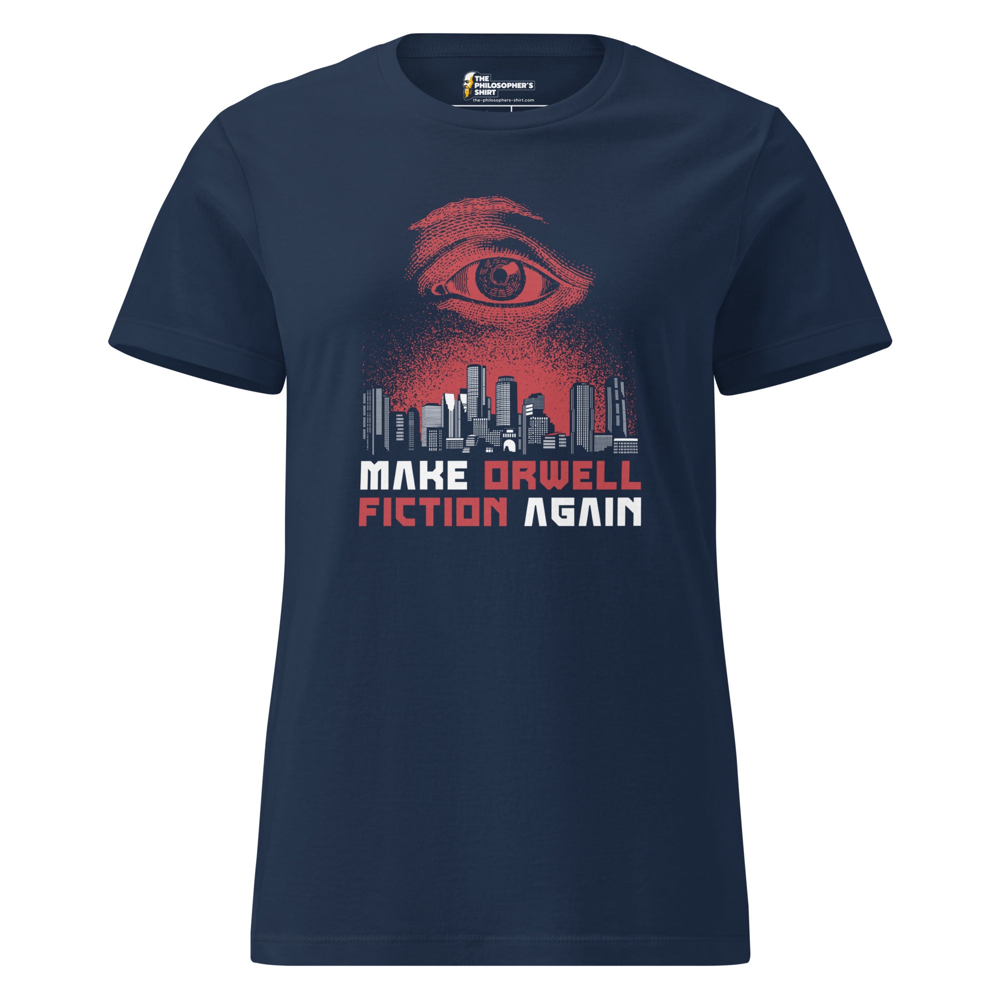 Make Orwell Fiction Again - Dystopian Version - Women’s T-shirt - The Philosopher's Shirt