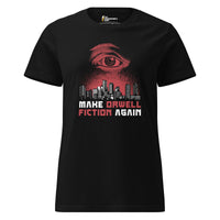 Make Orwell Fiction Again - Dystopian Version - Women’s T-shirt - Black / S