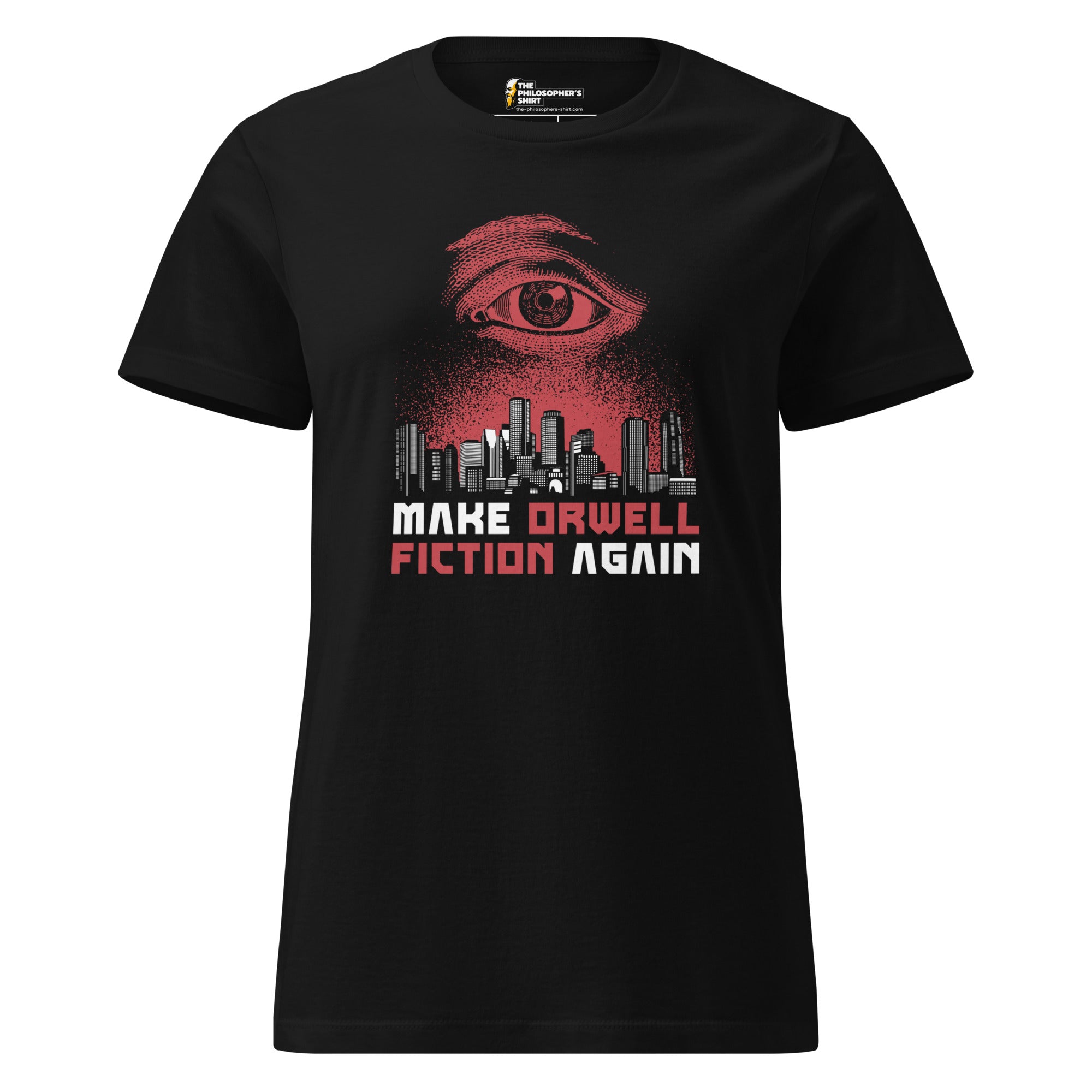 Make Orwell Fiction Again - Dystopian Version - Women’s T-shirt - The Philosopher's Shirt