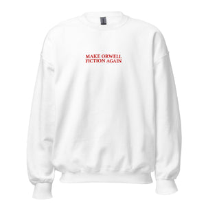 Make Orwell Fiction Again - Embroidered - Sweatshirt