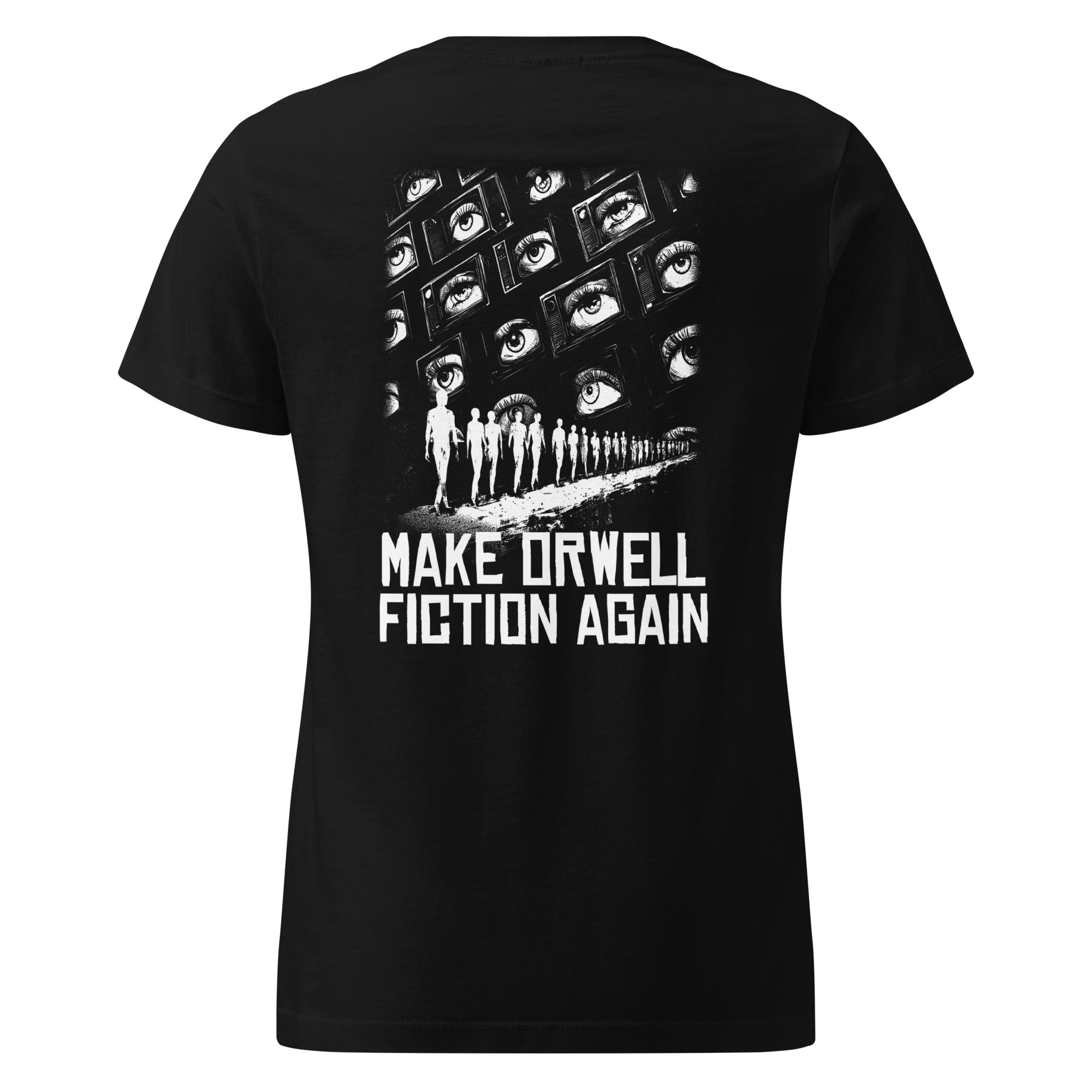 Make Orwell Fiction Again - Front and Back Print - Women’s T-shirt - The Philosopher's Shirt
