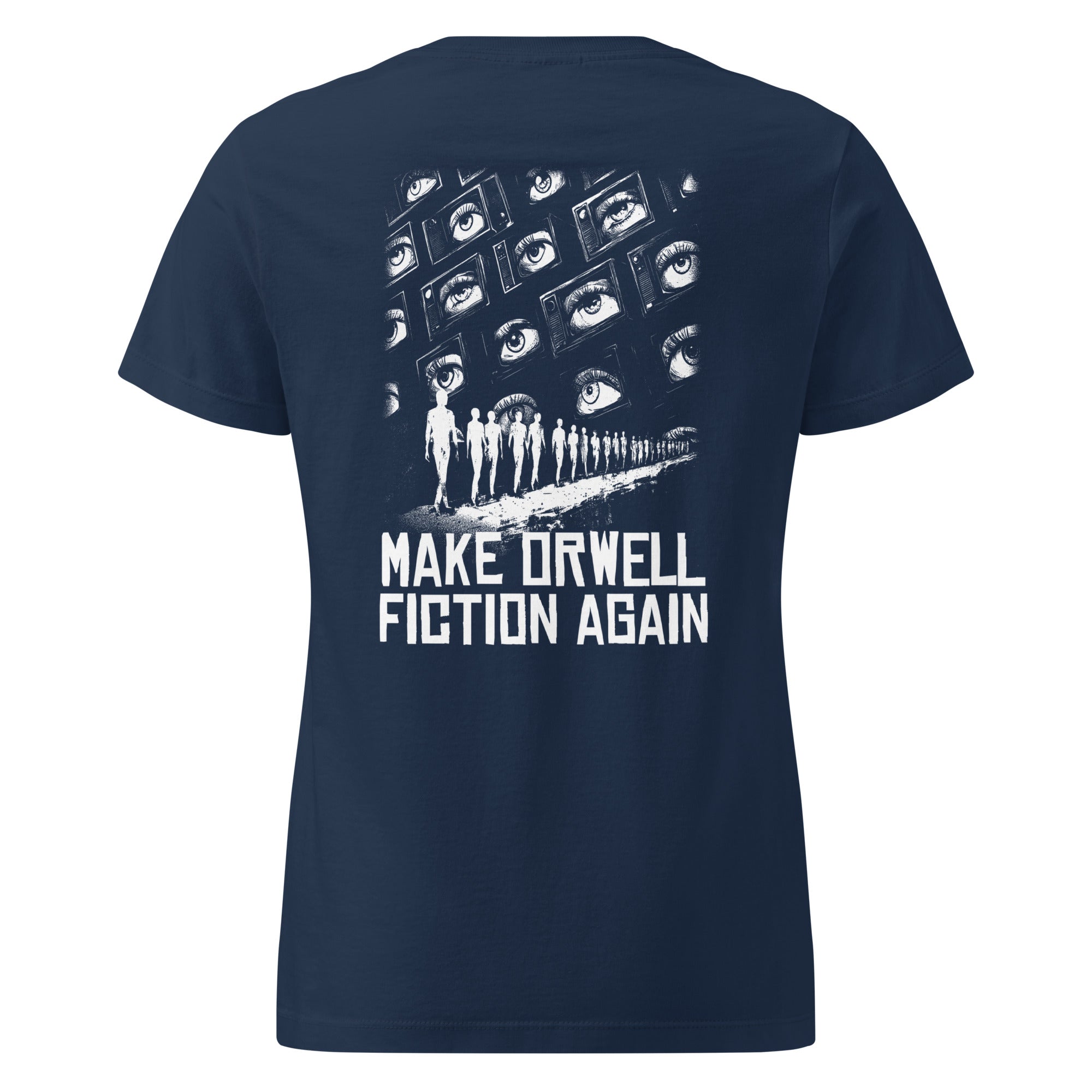 Make Orwell Fiction Again - Front and Back Print - Women’s T-shirt - The Philosopher's Shirt