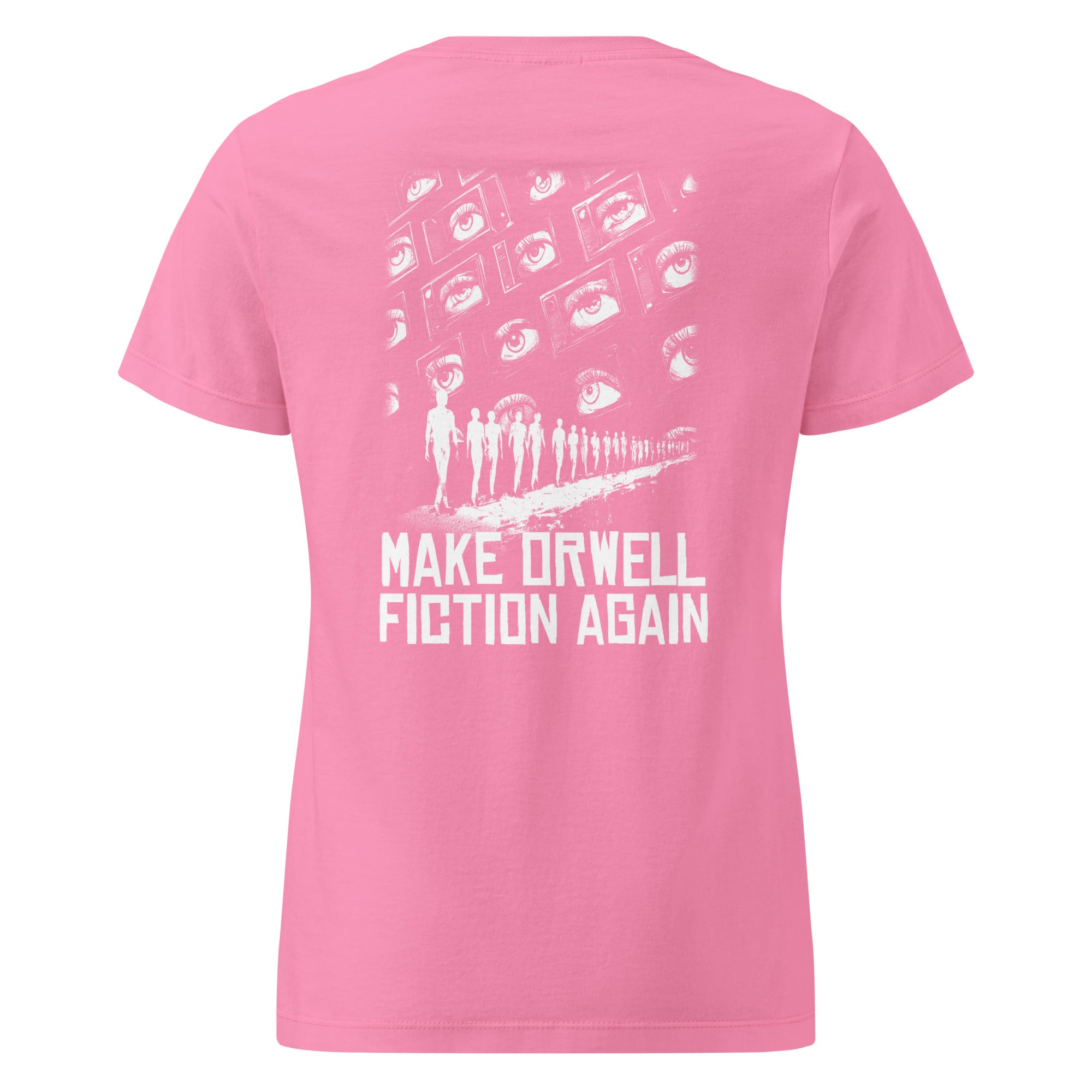 Make Orwell Fiction Again - Front and Back Print - Women’s T-shirt - The Philosopher's Shirt