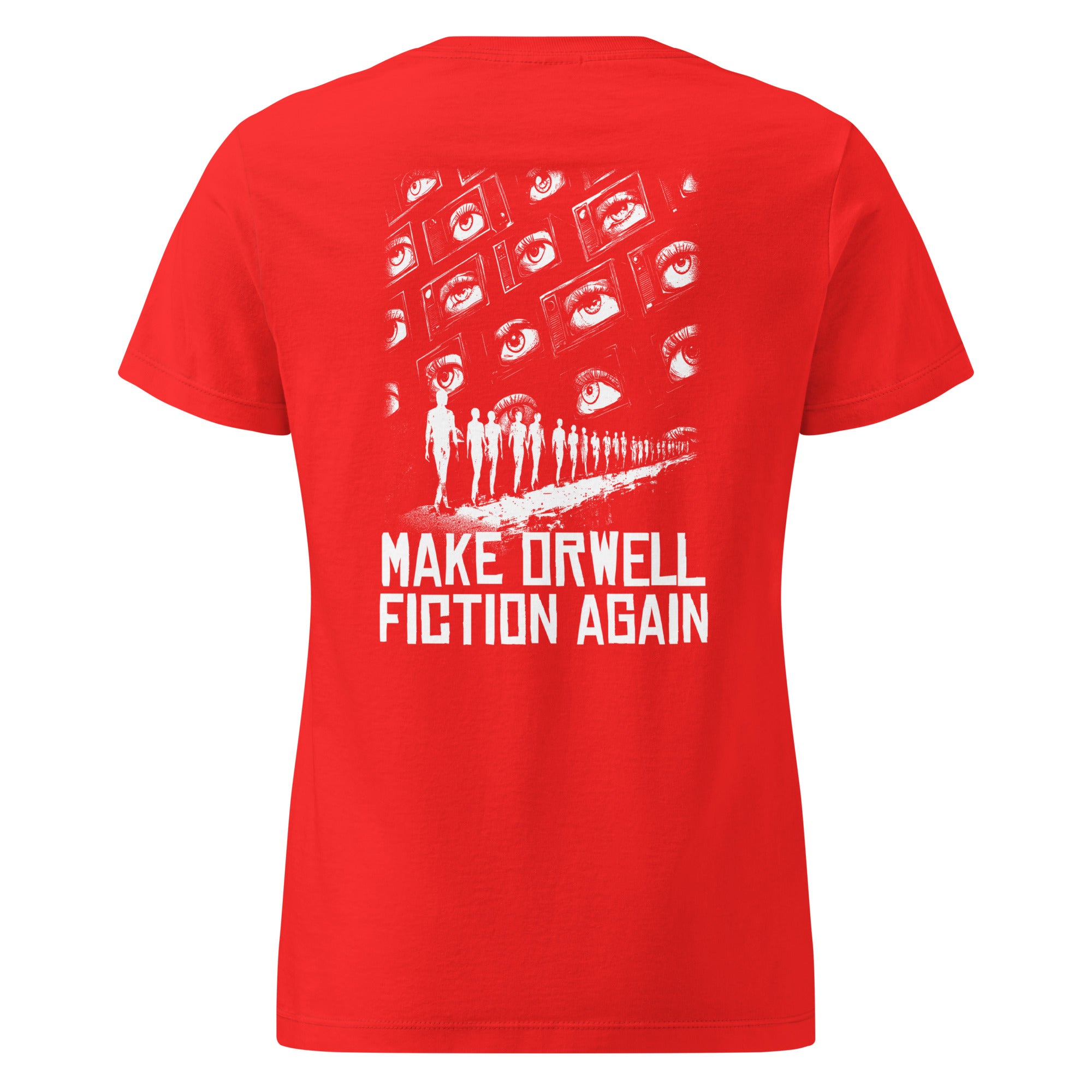 Make Orwell Fiction Again - Front and Back Print - Women’s T-shirt - The Philosopher's Shirt