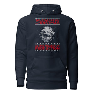 Marx - All I Want For Christmas Is The Means Of Production - Premium Hoodie