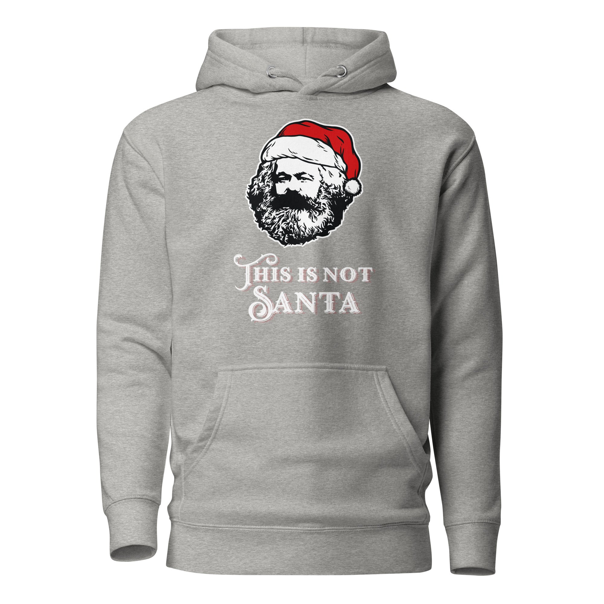 Marx - This Is Not Santa - Premium Hoodie - Carbon Grey - The Philosopher's Shirt