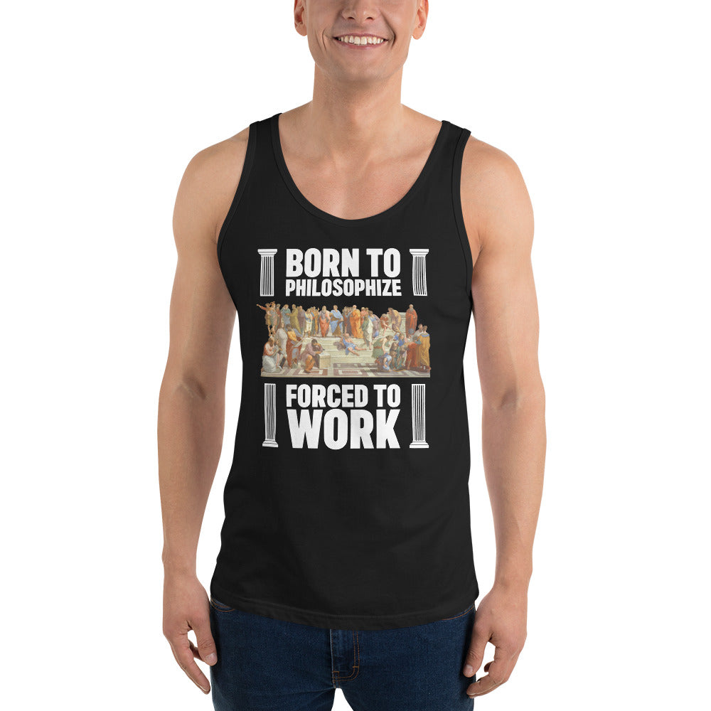 Born To Philosophize Forced To Work - Men's Tank Top - The Philosopher's Shirt