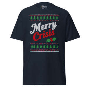 Merry Crisis - Ugly Christmas Sweater - Unisex Classic T-Shirt