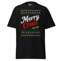 Merry Crisis - Ugly Christmas Sweater - Unisex Classic T-Shirt - Black / S