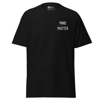 Mind over matter - Embroidered - Unisex Classic T-Shirt - Black / S