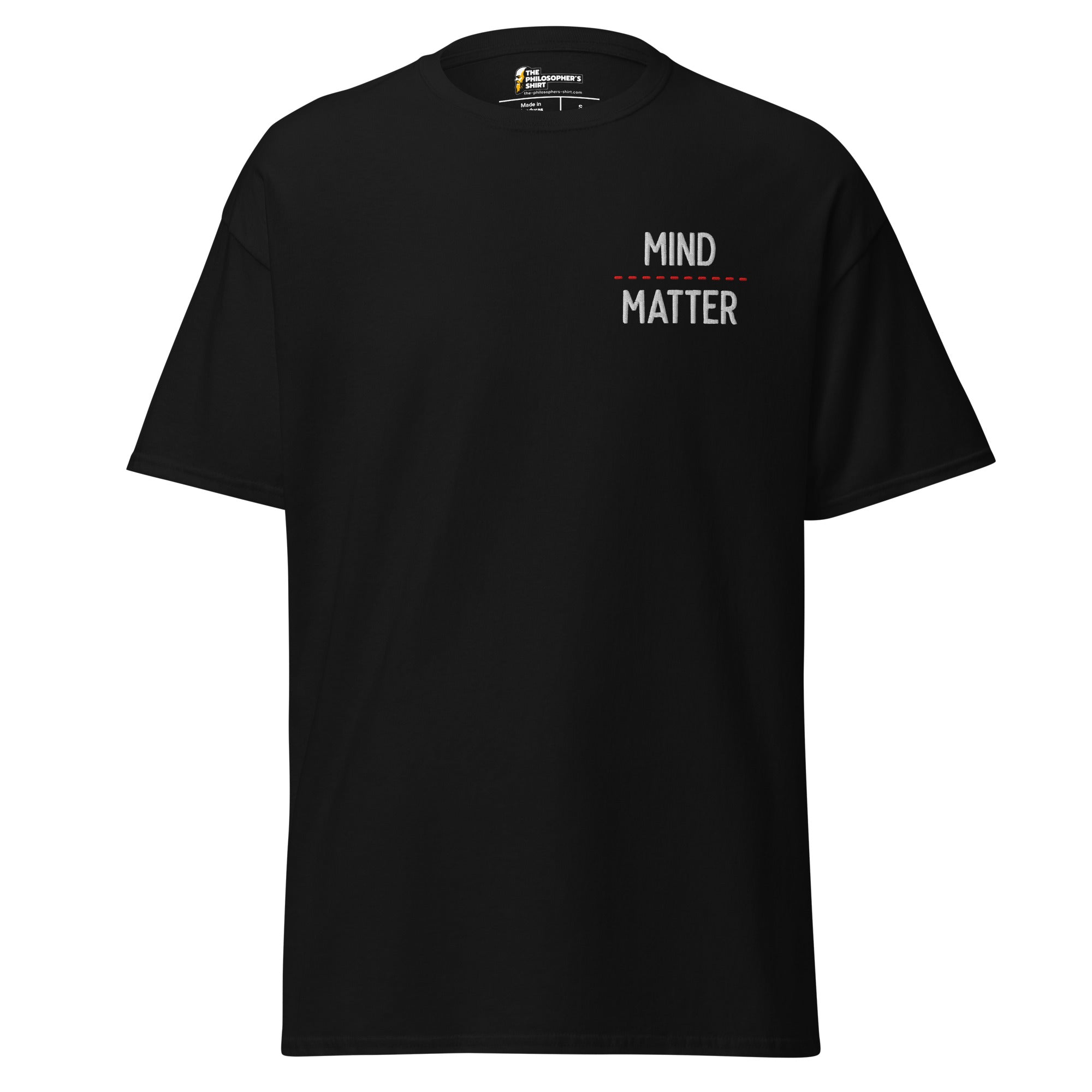 Mind over matter - Embroidered - Unisex Classic T-Shirt - The Philosopher's Shirt