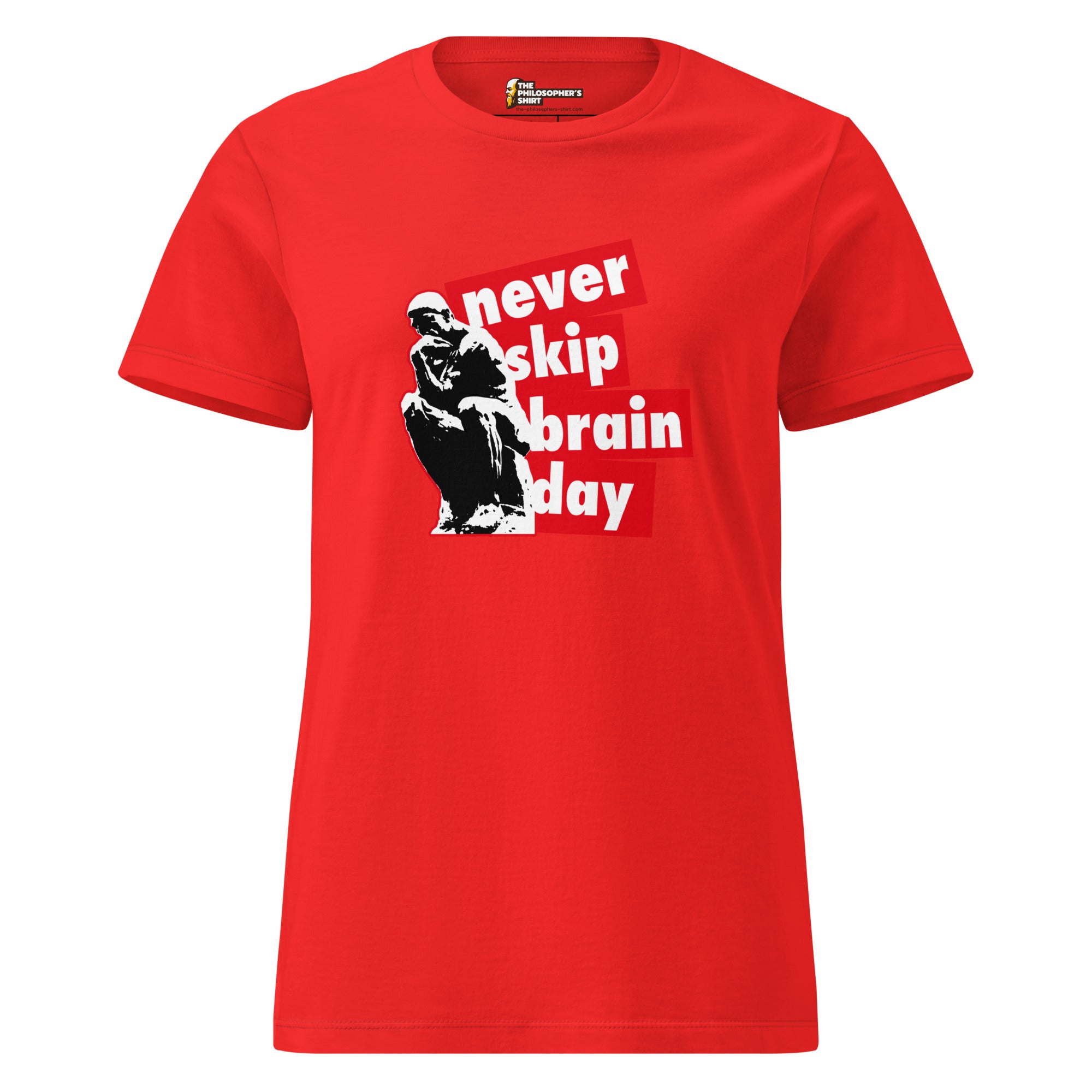 Never skip brain day - Women’s T-shirt - The Philosopher's Shirt