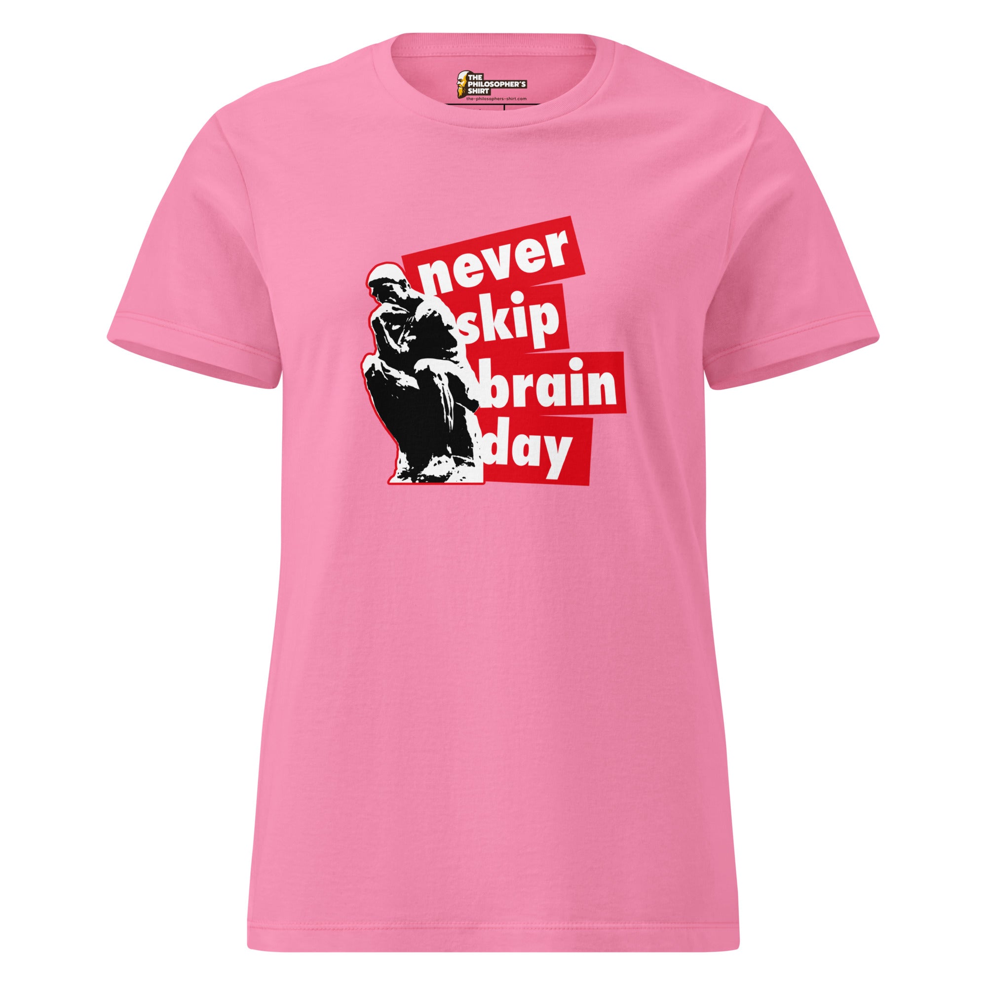Never skip brain day - Women’s T-shirt - The Philosopher's Shirt