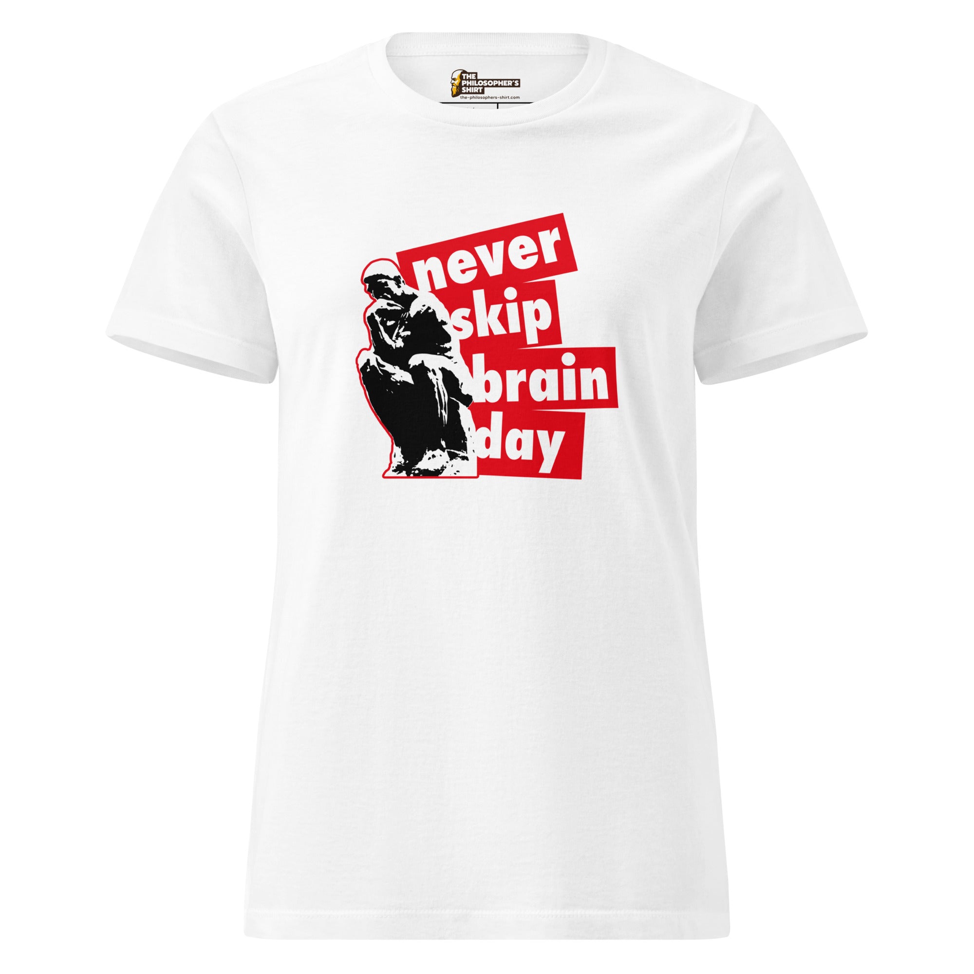 Never skip brain day - Women’s T-shirt - The Philosopher's Shirt