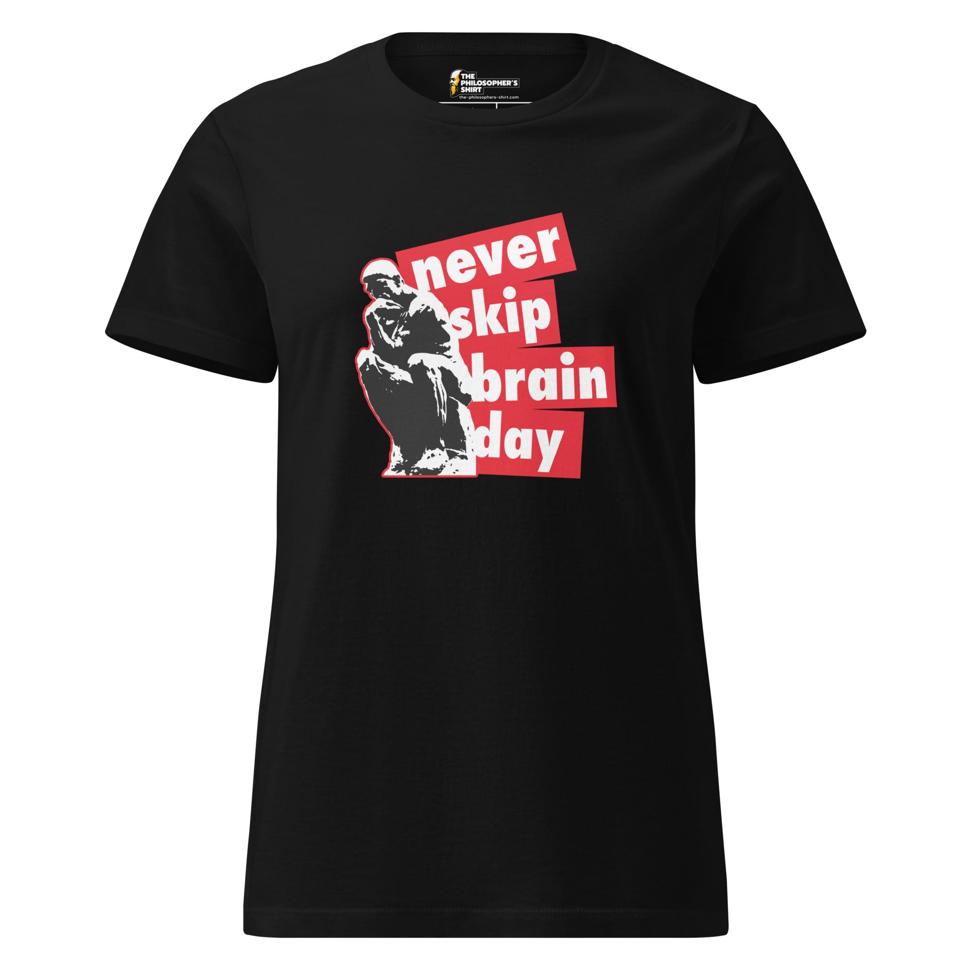 Never skip brain day - Women’s T-shirt - The Philosopher's Shirt