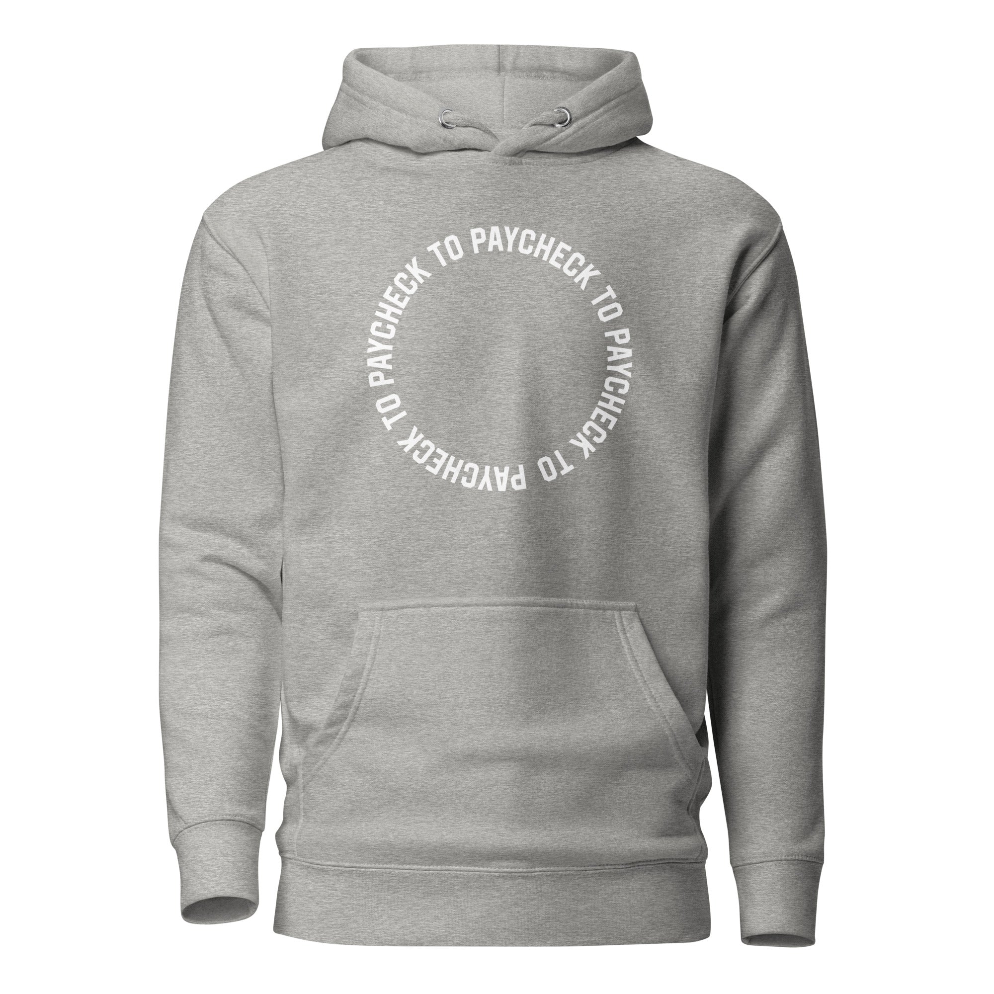 Paycheck to Paycheck - Premium Hoodie - Carbon Grey - The Philosopher's Shirt