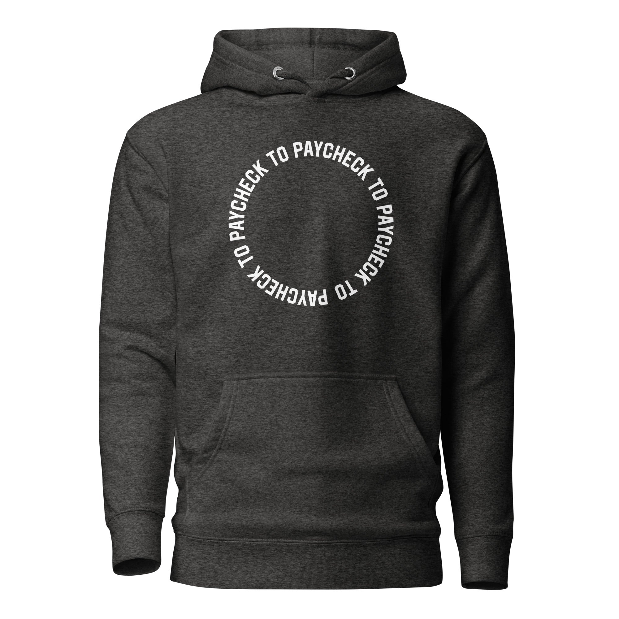 Paycheck to Paycheck - Premium Hoodie - Charcoal Heather - The Philosopher's Shirt