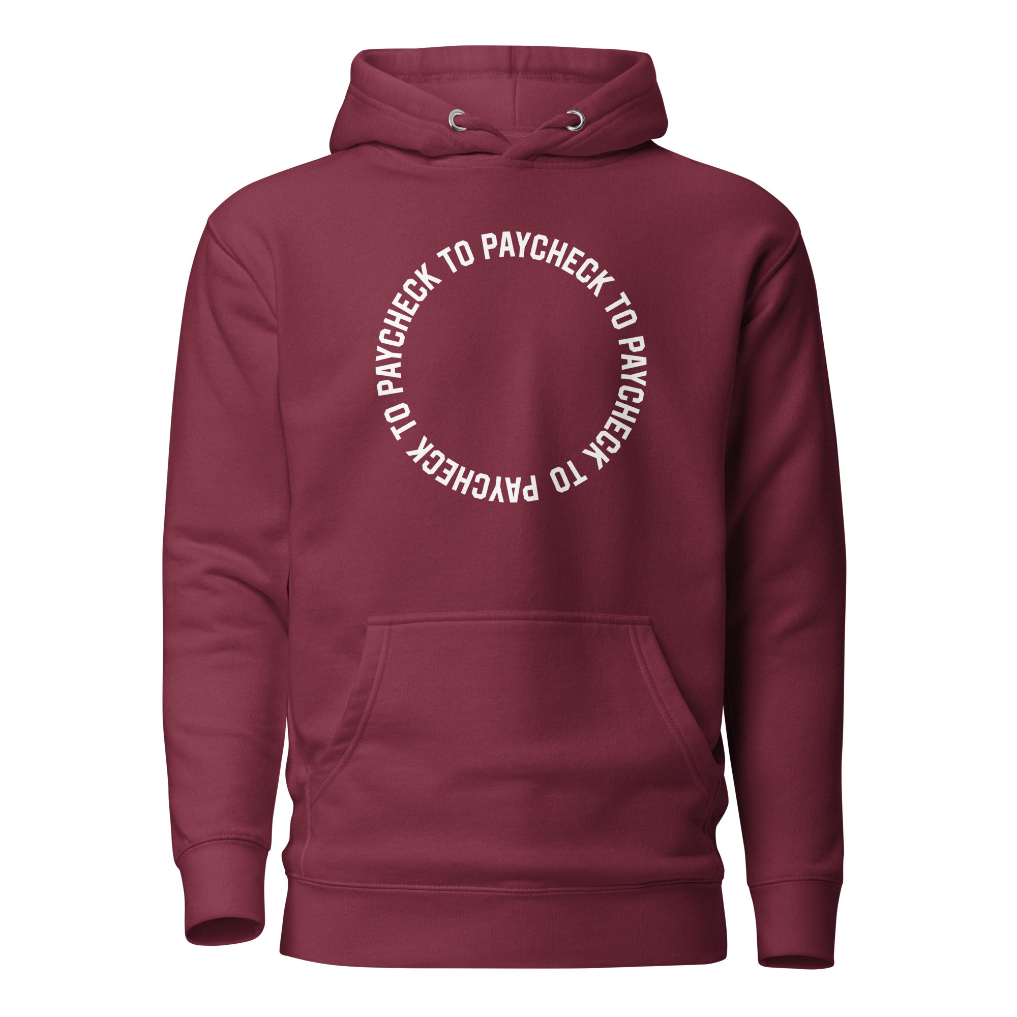 Paycheck to Paycheck - Premium Hoodie - Maroon - The Philosopher's Shirt