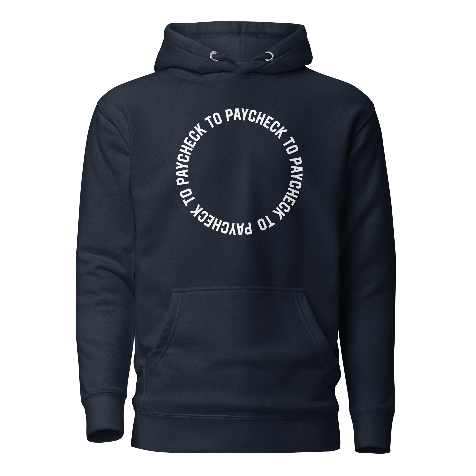 Paycheck to Paycheck - Premium Hoodie - Navy Blazer - The Philosopher's Shirt