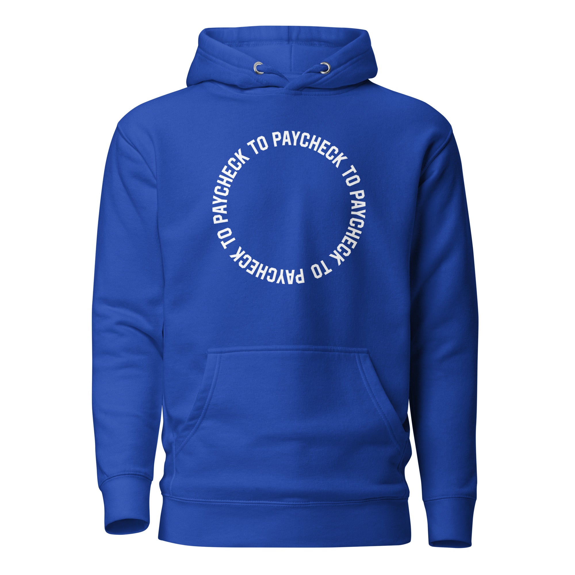 Paycheck to Paycheck - Premium Hoodie - Team Royal - The Philosopher's Shirt