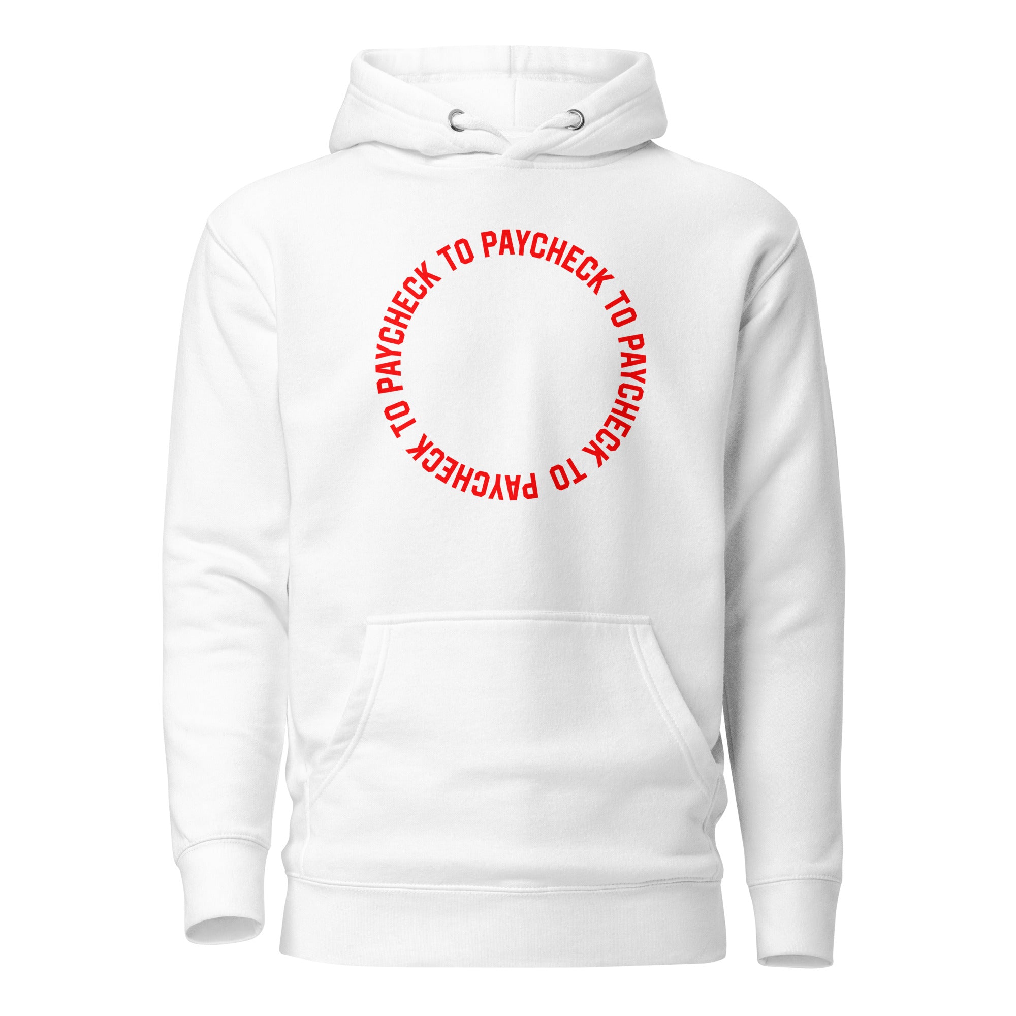 Paycheck to Paycheck - Premium Hoodie - White - The Philosopher's Shirt