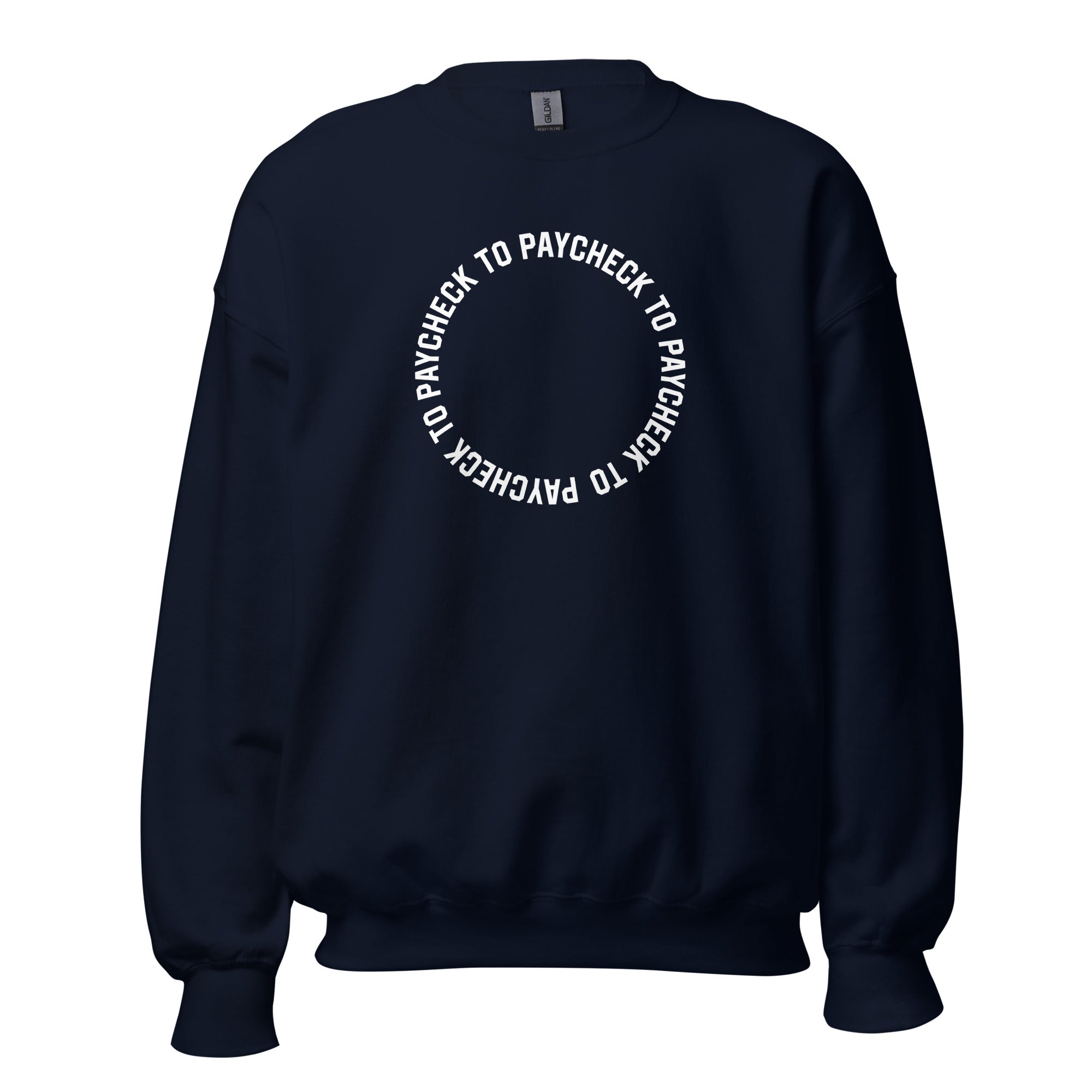 Paycheck to Paycheck - Sweatshirt - Navy - The Philosopher's Shirt