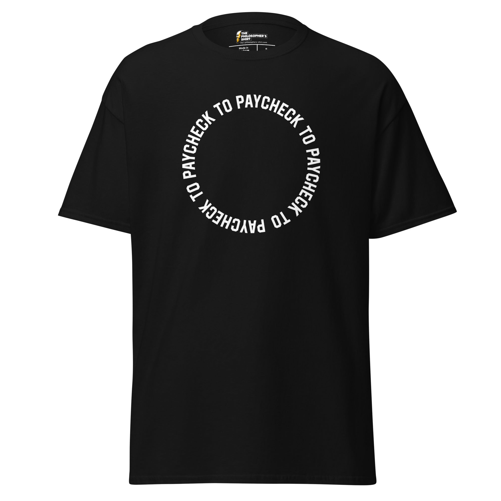 Paycheck to Paycheck - Unisex Classic T-Shirt - Black - The Philosopher's Shirt