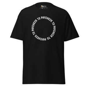 Paycheck to Paycheck - Unisex Classic T-Shirt