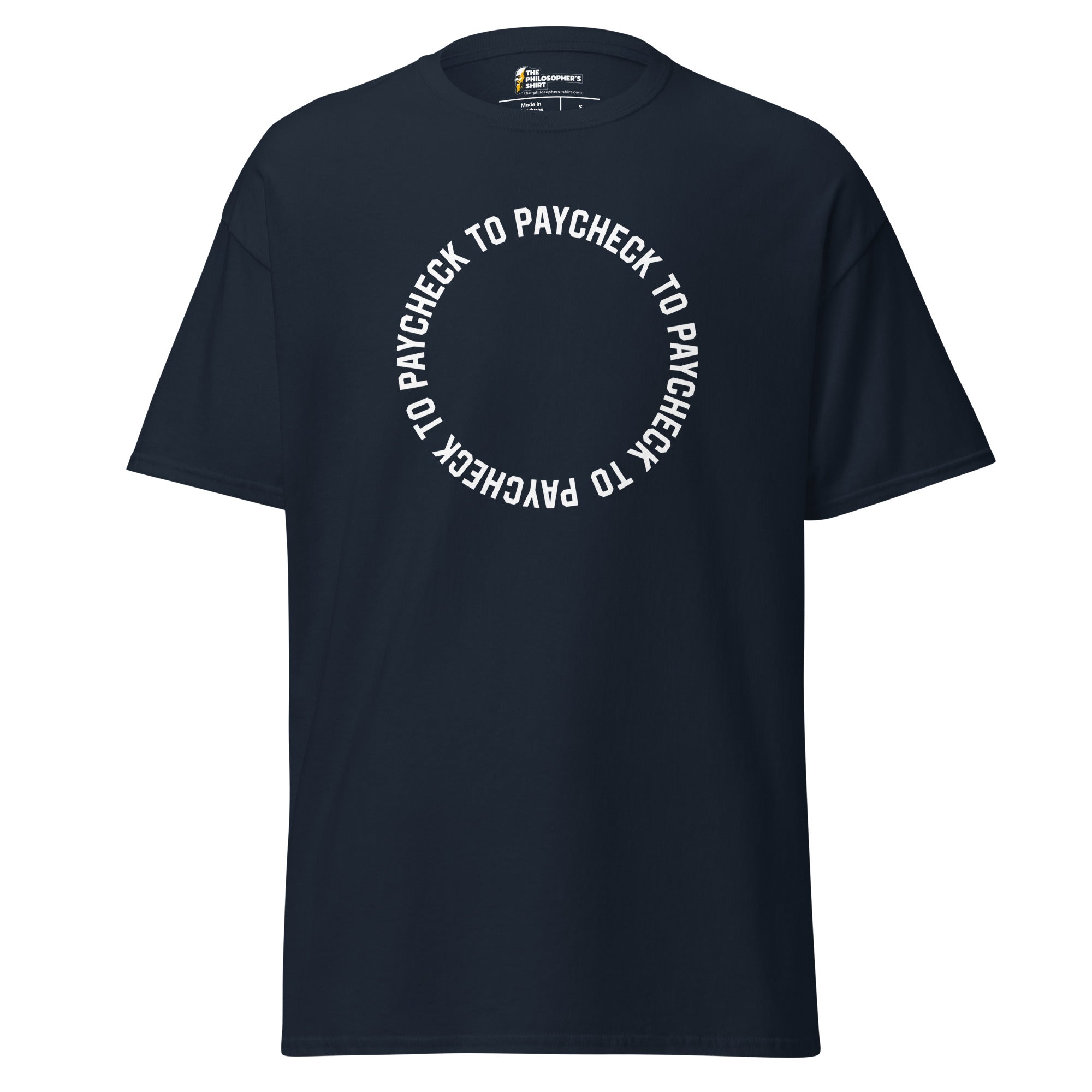 Paycheck to Paycheck - Unisex Classic T-Shirt - Navy - The Philosopher's Shirt