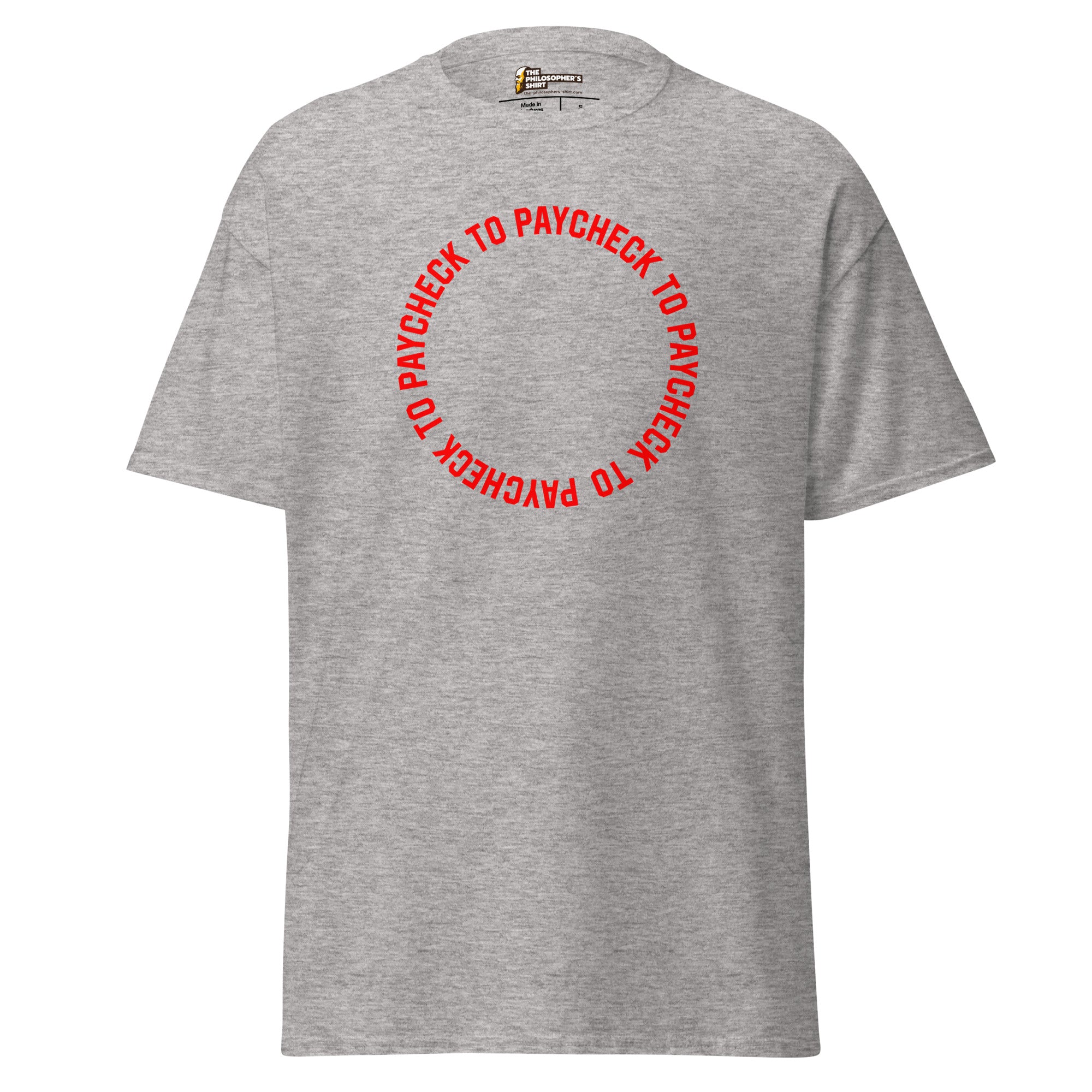 Paycheck to Paycheck - Unisex Classic T-Shirt - Sport Grey - The Philosopher's Shirt
