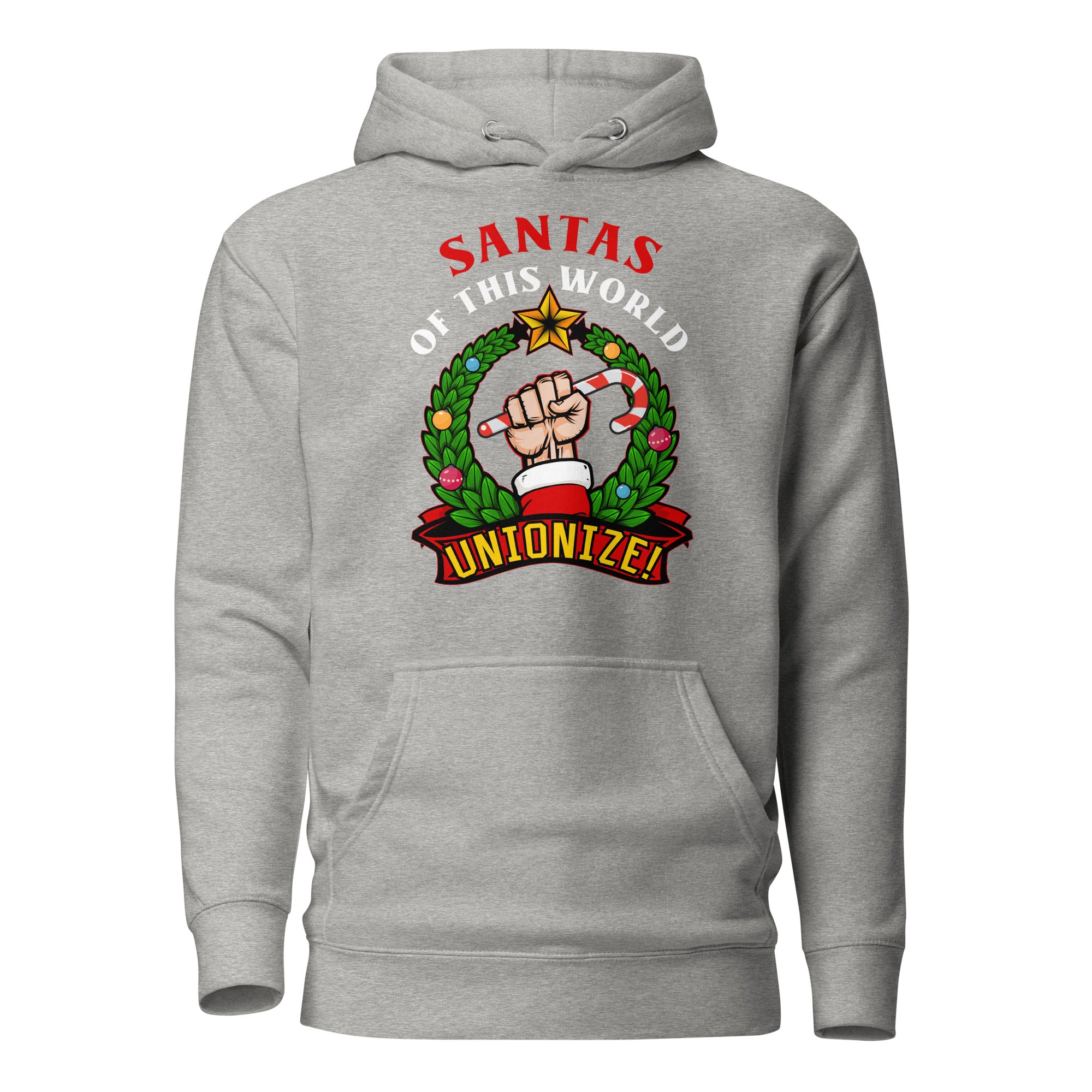 Santas of this world, Unionize! - Premium Hoodie - Carbon Grey - The Philosopher's Shirt