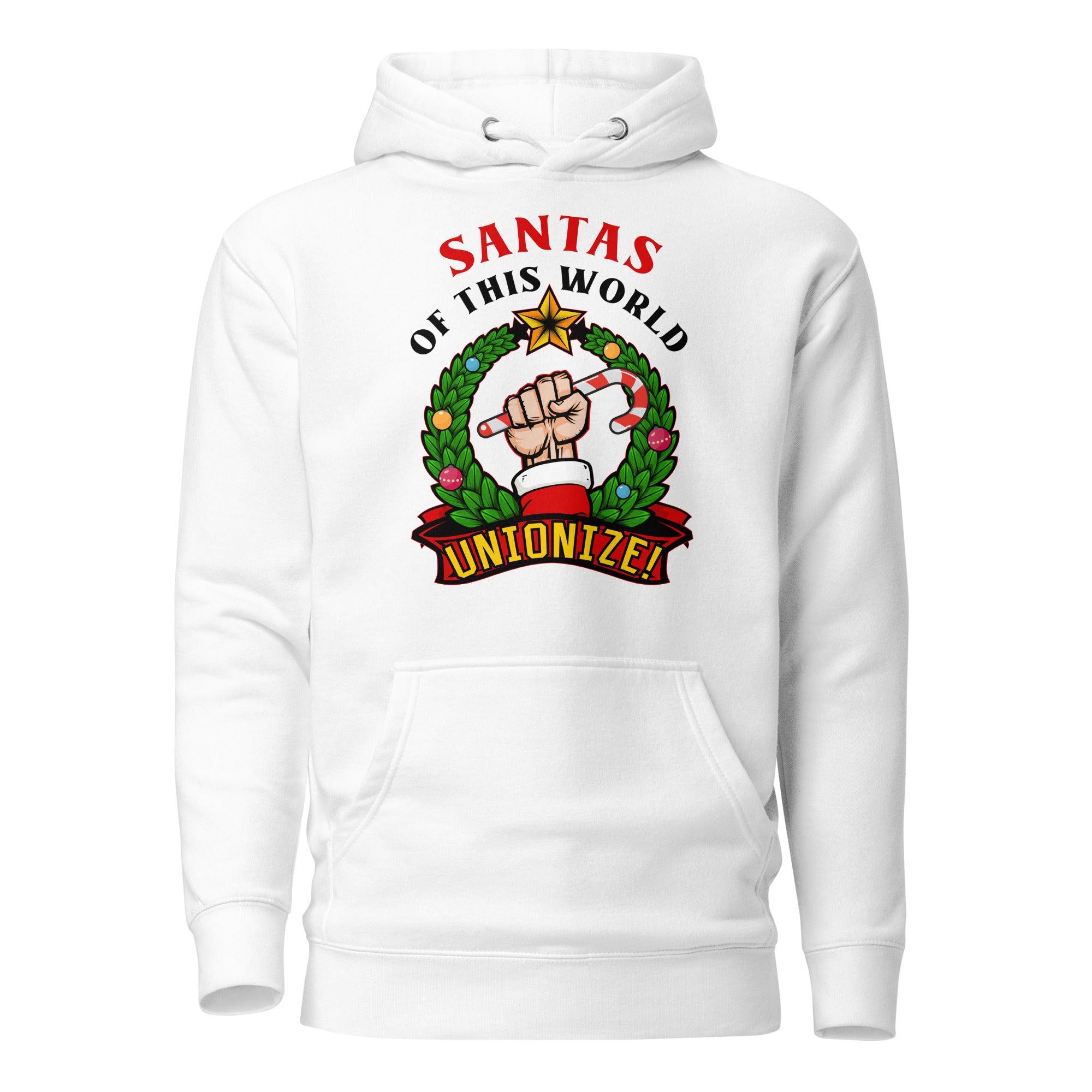 Santas of this world, Unionize! - Premium Hoodie - White - The Philosopher's Shirt