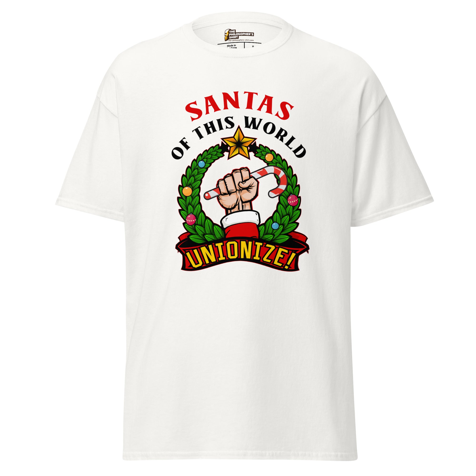 Santas of this world, Unionize! - Unisex Classic T-Shirt - White - The Philosopher's Shirt