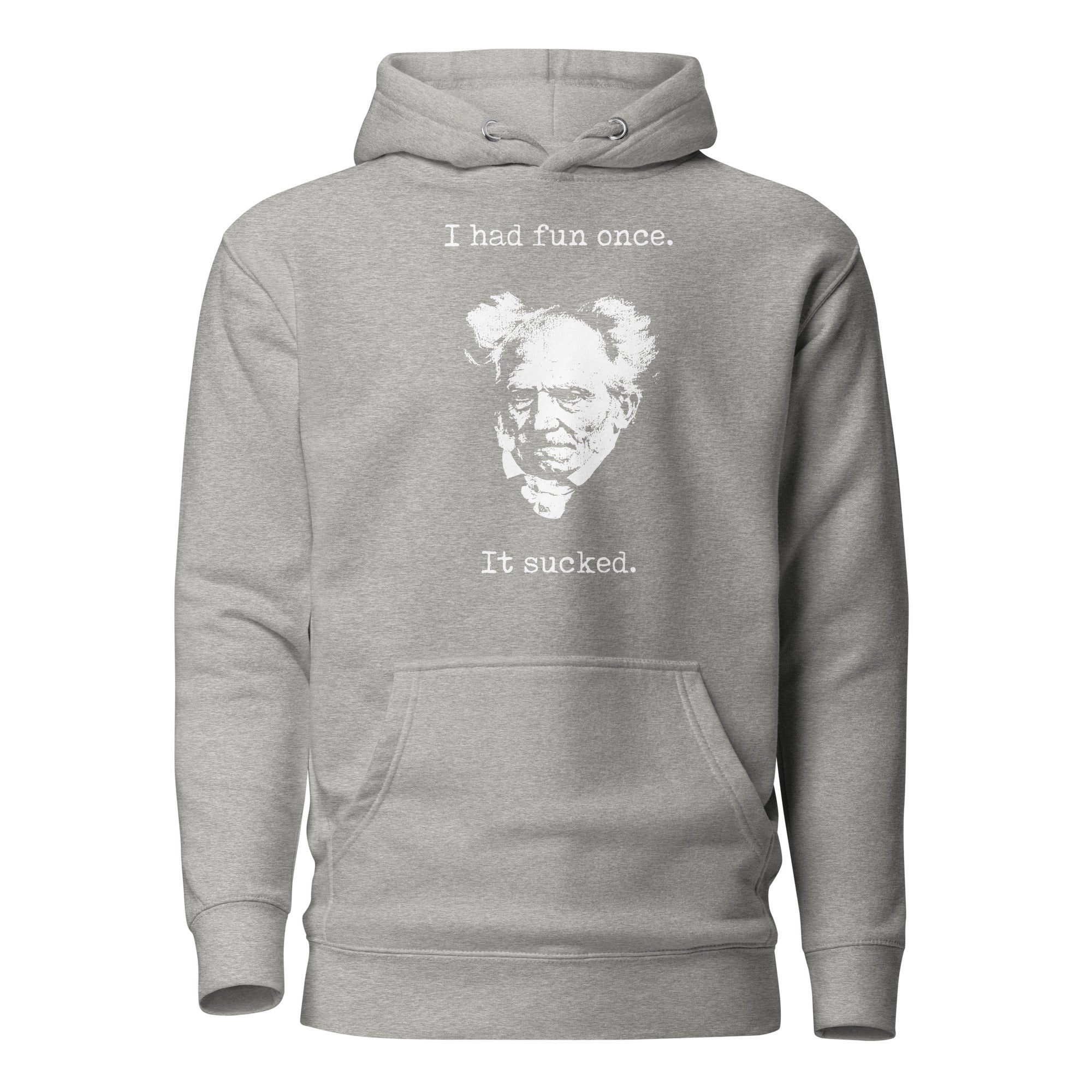 Schopenhauer - I Had Fun Once - It Sucked - Premium Hoodie - Carbon Grey - The Philosopher's Shirt