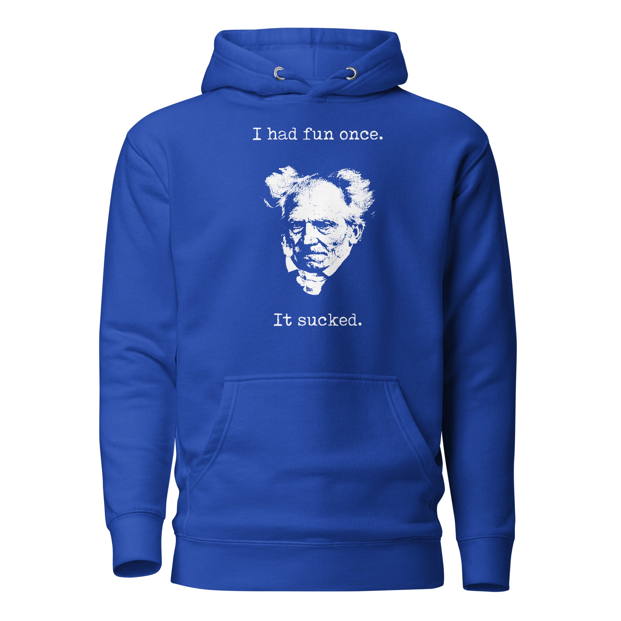 Schopenhauer - I Had Fun Once - It Sucked - Premium Hoodie - Team Royal - The Philosopher's Shirt