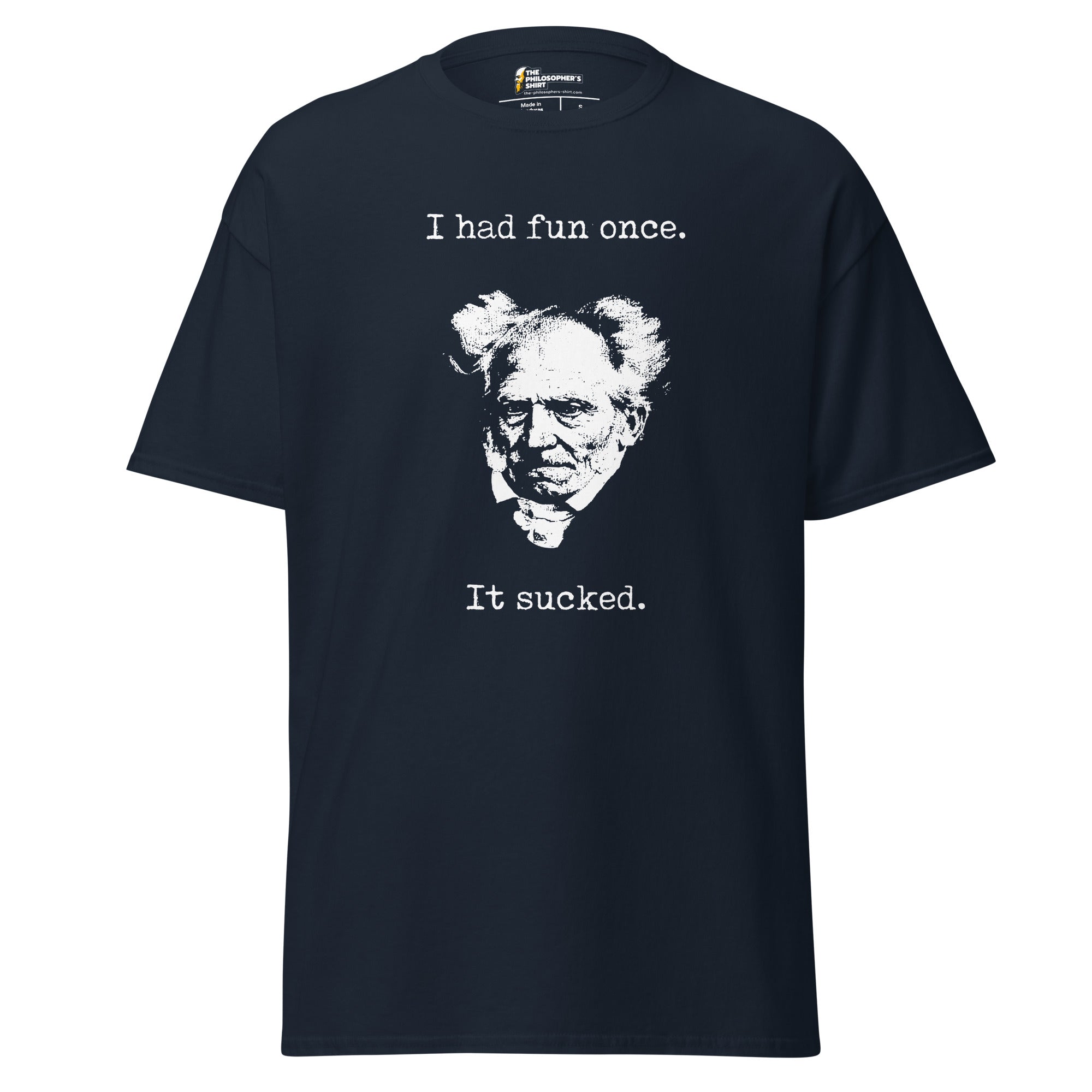 Schopenhauer - I Had Fun Once - It Sucked - Unisex Classic T-Shirt - The Philosopher's Shirt