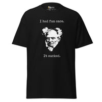 Schopenhauer - I Had Fun Once - It Sucked - Unisex Classic T-Shirt - Black / S
