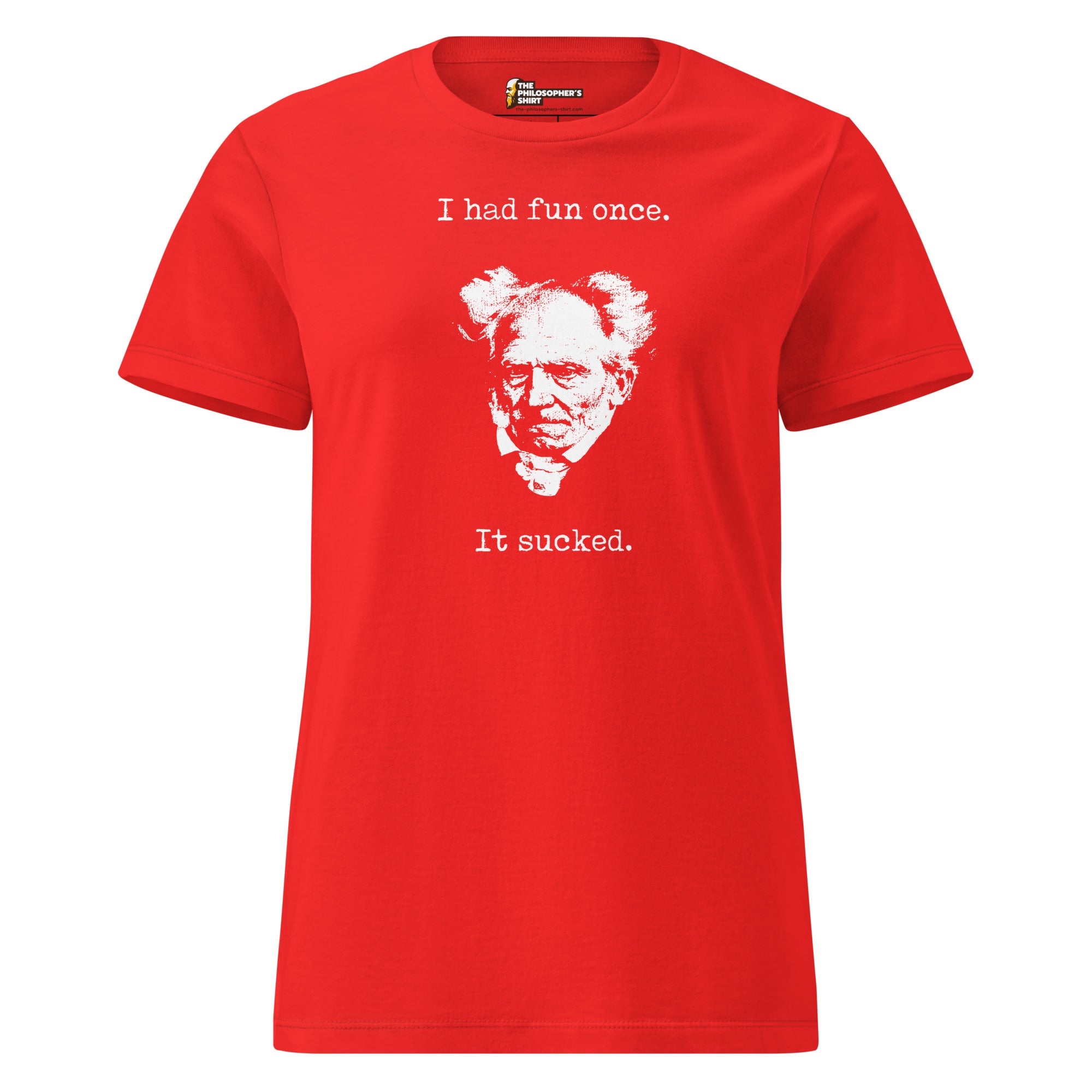 Schopenhauer - I Had Fun Once - It Sucked - Women’s T-shirt - The Philosopher's Shirt