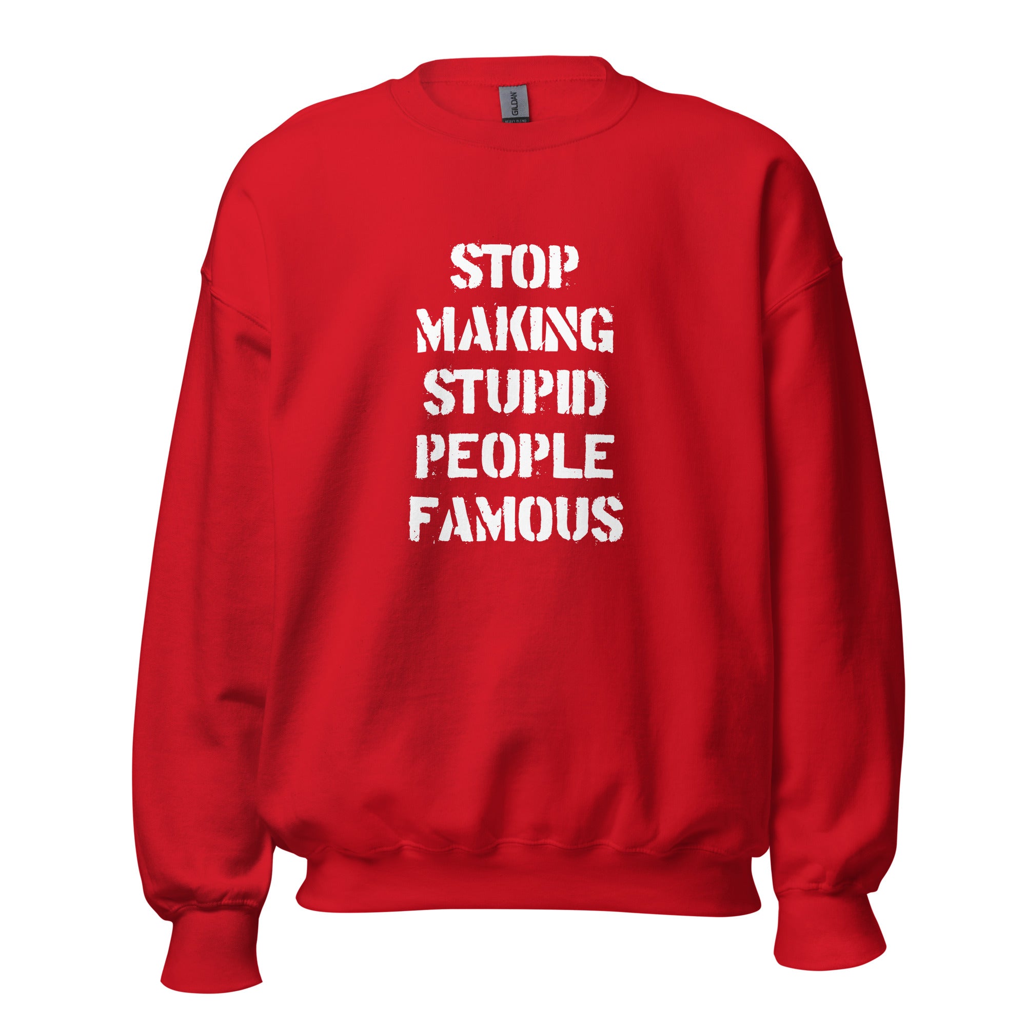 Stop Making Stupid People Famous - Sweatshirt - Red - The Philosopher's Shirt