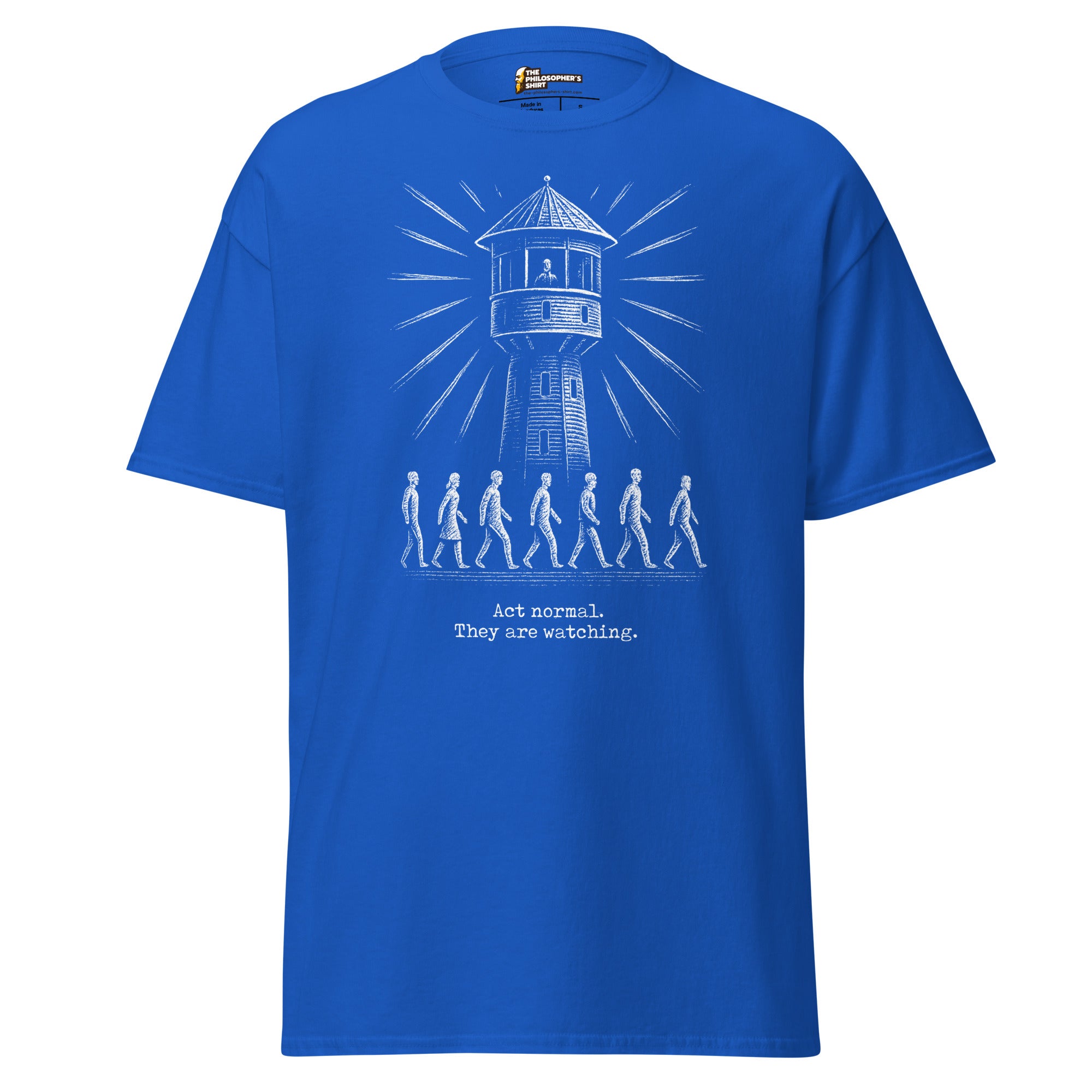 The Panopticon - Act Normal. They Are Watching - Unisex Classic T-Shirt - The Philosopher's Shirt