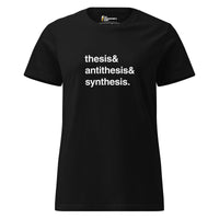 Thesis & Antithesis & Synthesis - Women’s T-shirt - Black / S