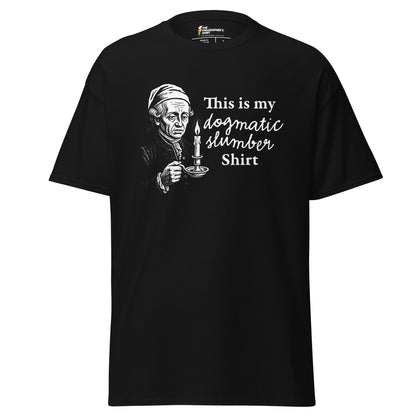 This is my dogmatic slumber shirt - Unisex Classic T-Shirt - The Philosopher's Shirt