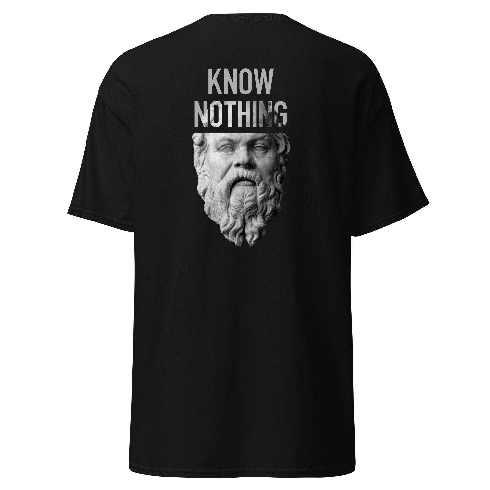Socrates - Know Nothing - Back Print - Unisex Classic T-Shirt - The Philosopher's Shirt