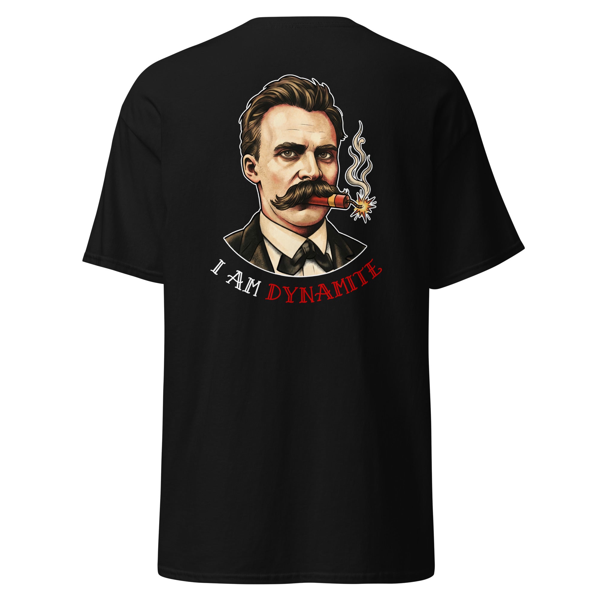 Friedrich Nietzsche: I am Dynamite - Back Print - Unisex Classic T-Shirt - The Philosopher's Shirt
