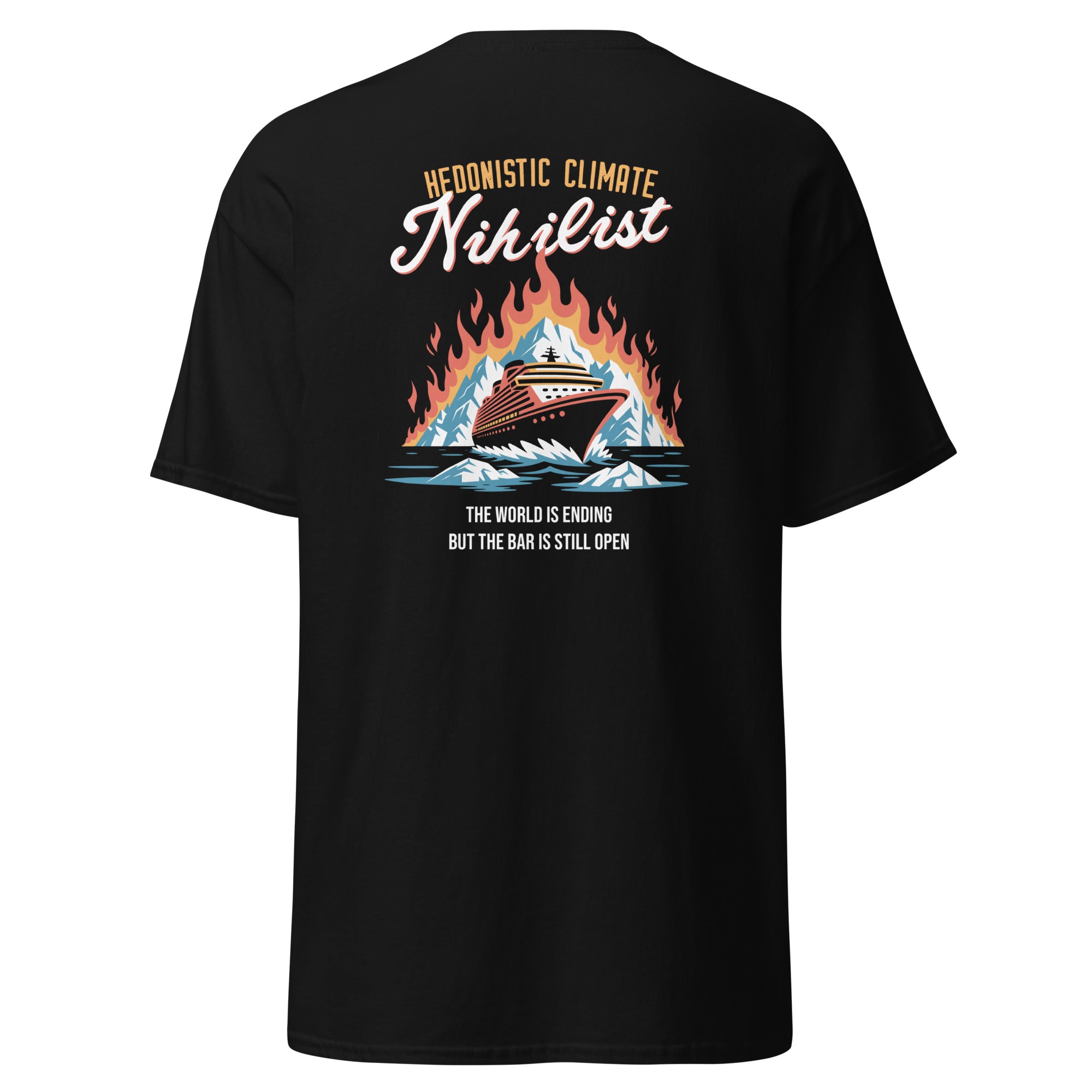 Hedonistic Climate Nihilist - Back Print - Unisex Classic T-Shirt - The Philosopher's Shirt