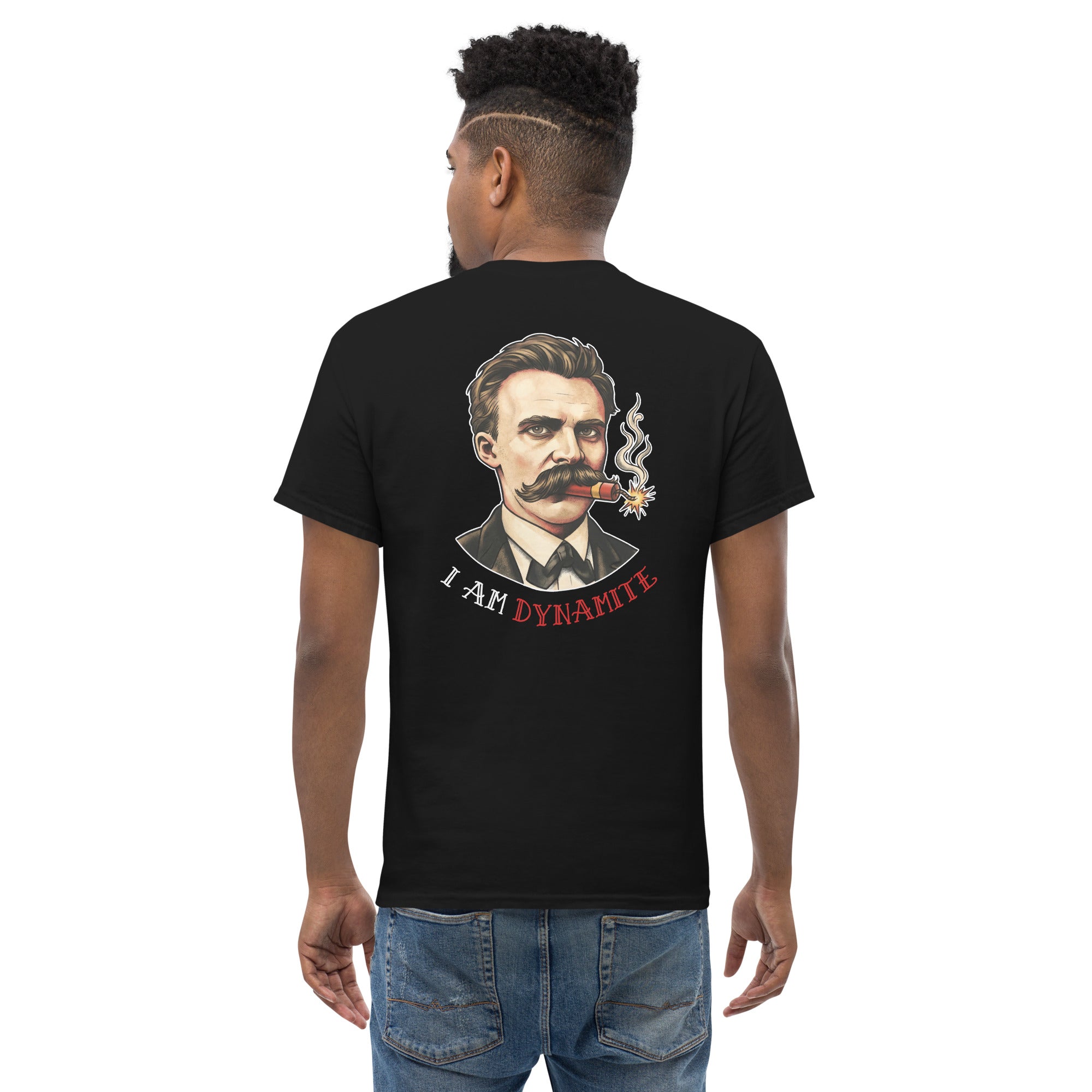 Friedrich Nietzsche: I am Dynamite - Back Print - Unisex Classic T-Shirt - The Philosopher's Shirt