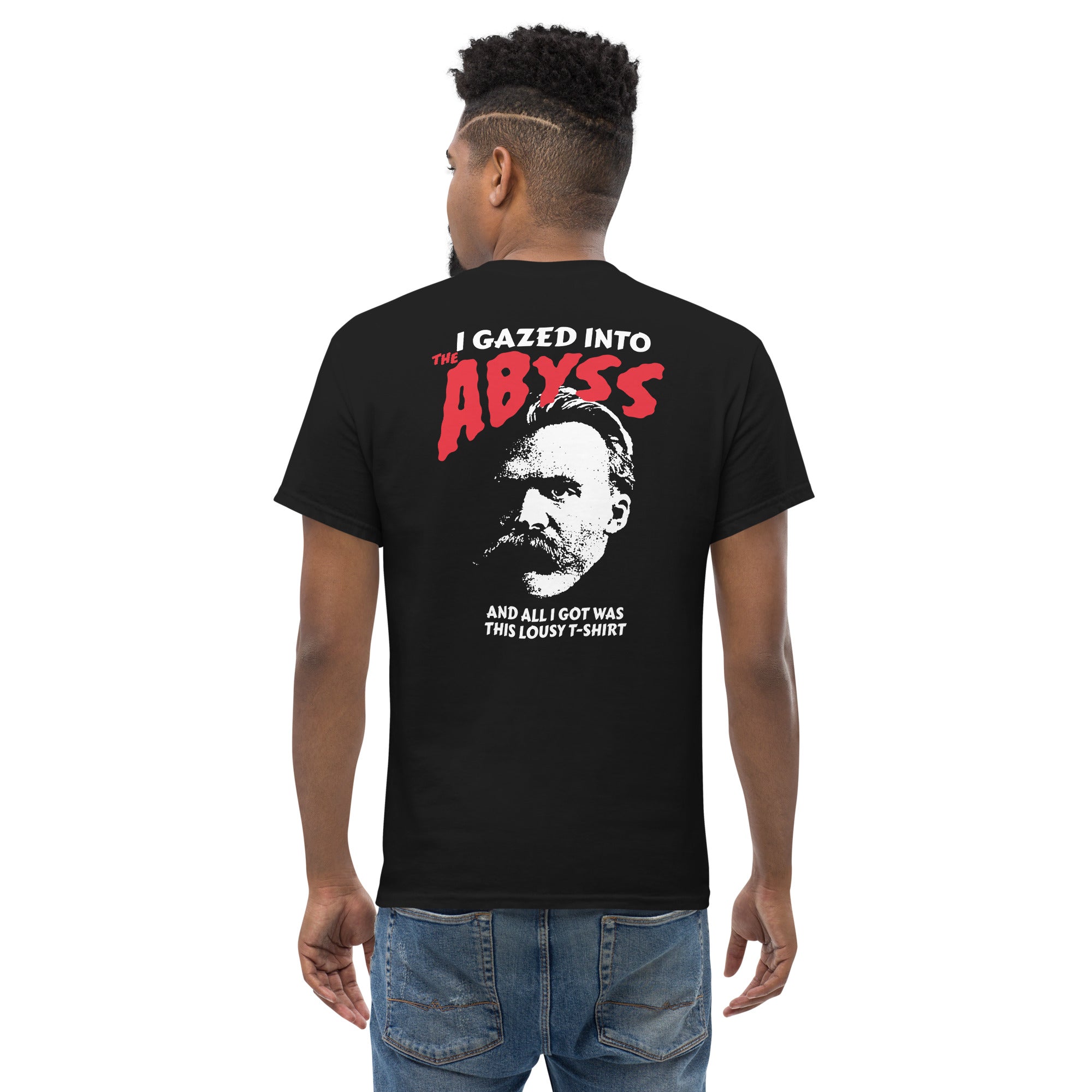 Nietzsche - I Gazed Into The Abyss - Back Print - Unisex Classic T-Shirt - The Philosopher's Shirt
