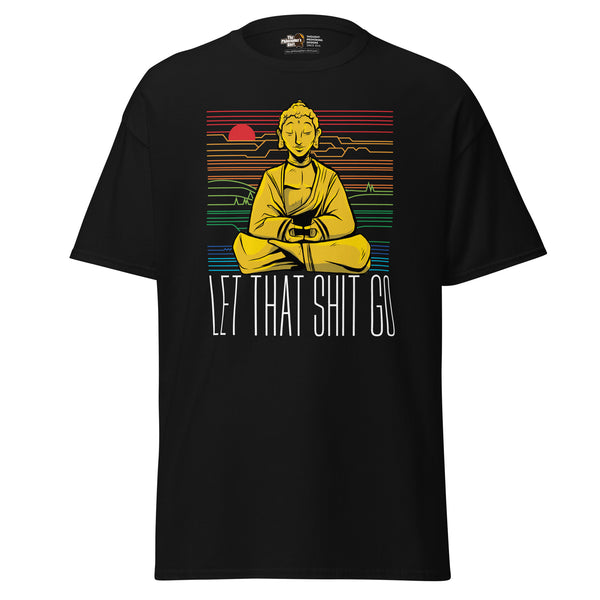 Buddha - Let that shit go - Unisex Classic T-Shirt