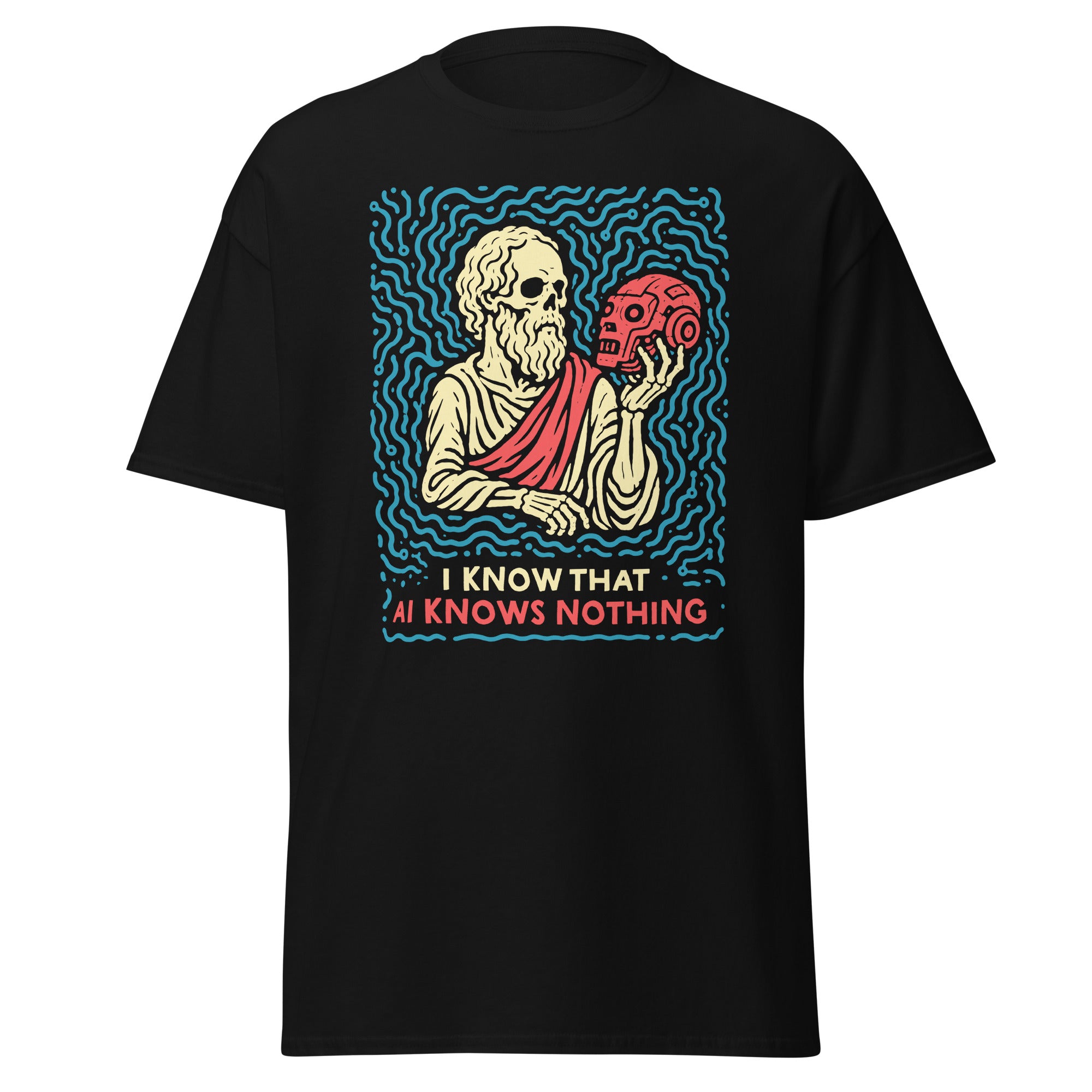 I know that AI knows nothing - Unisex Classic T-Shirt - The Philosopher's Shirt